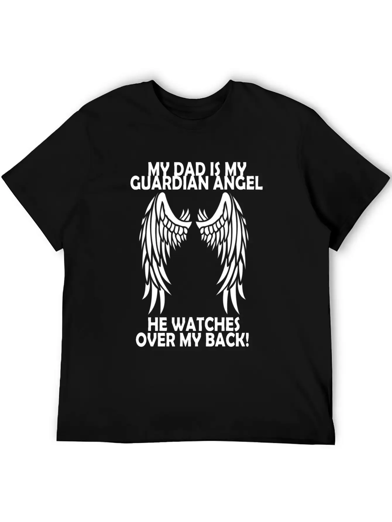 My Dad Is My Guardian Angel He Watches Over My Bac Casual Graphic T-Shirt – Simple And Comfortable Daily Wear