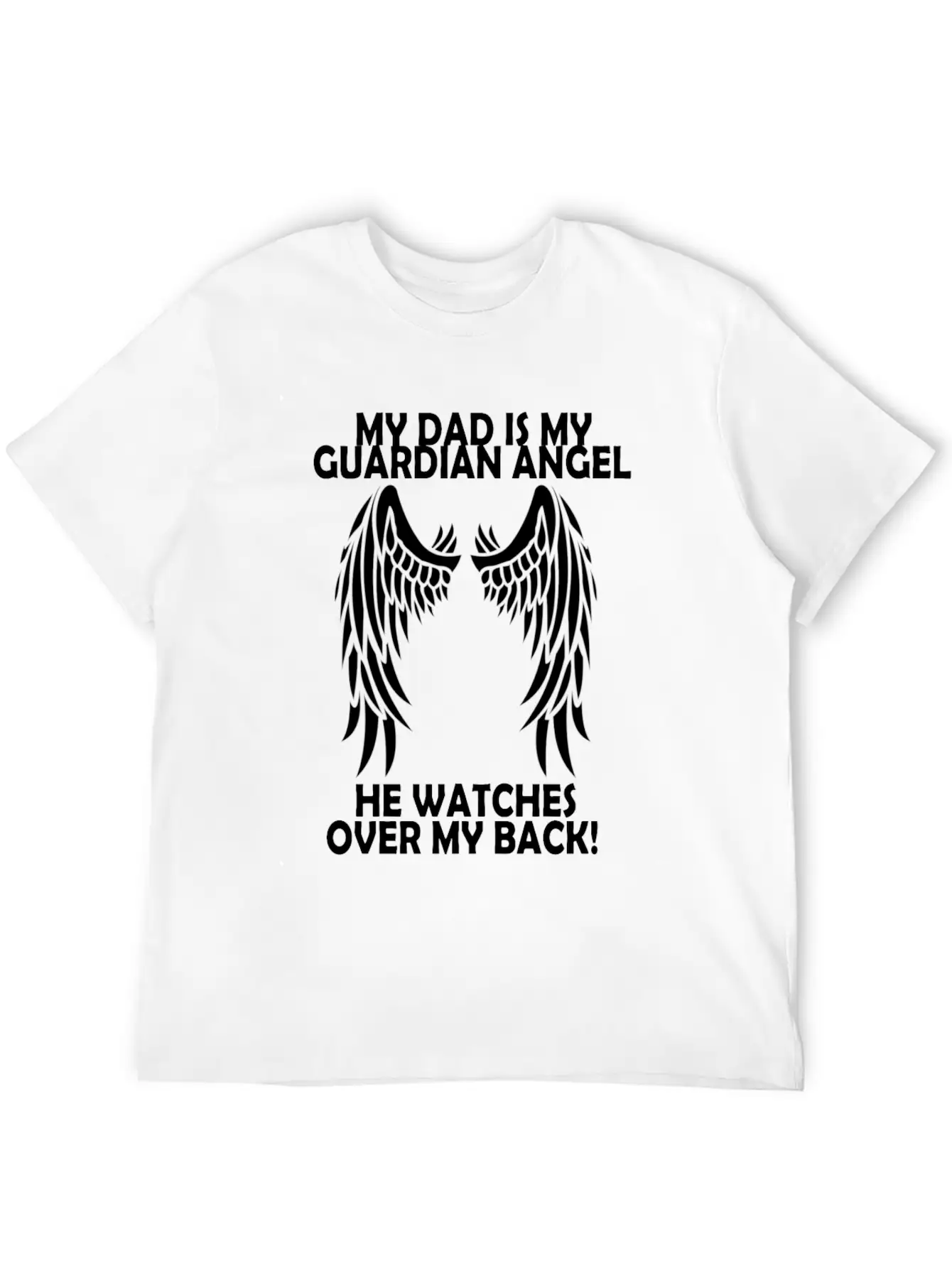 My Dad Is My Guardian Angel He Watches Over My Bac Casual Graphic T-Shirt – Simple And Comfortable Daily Wear
