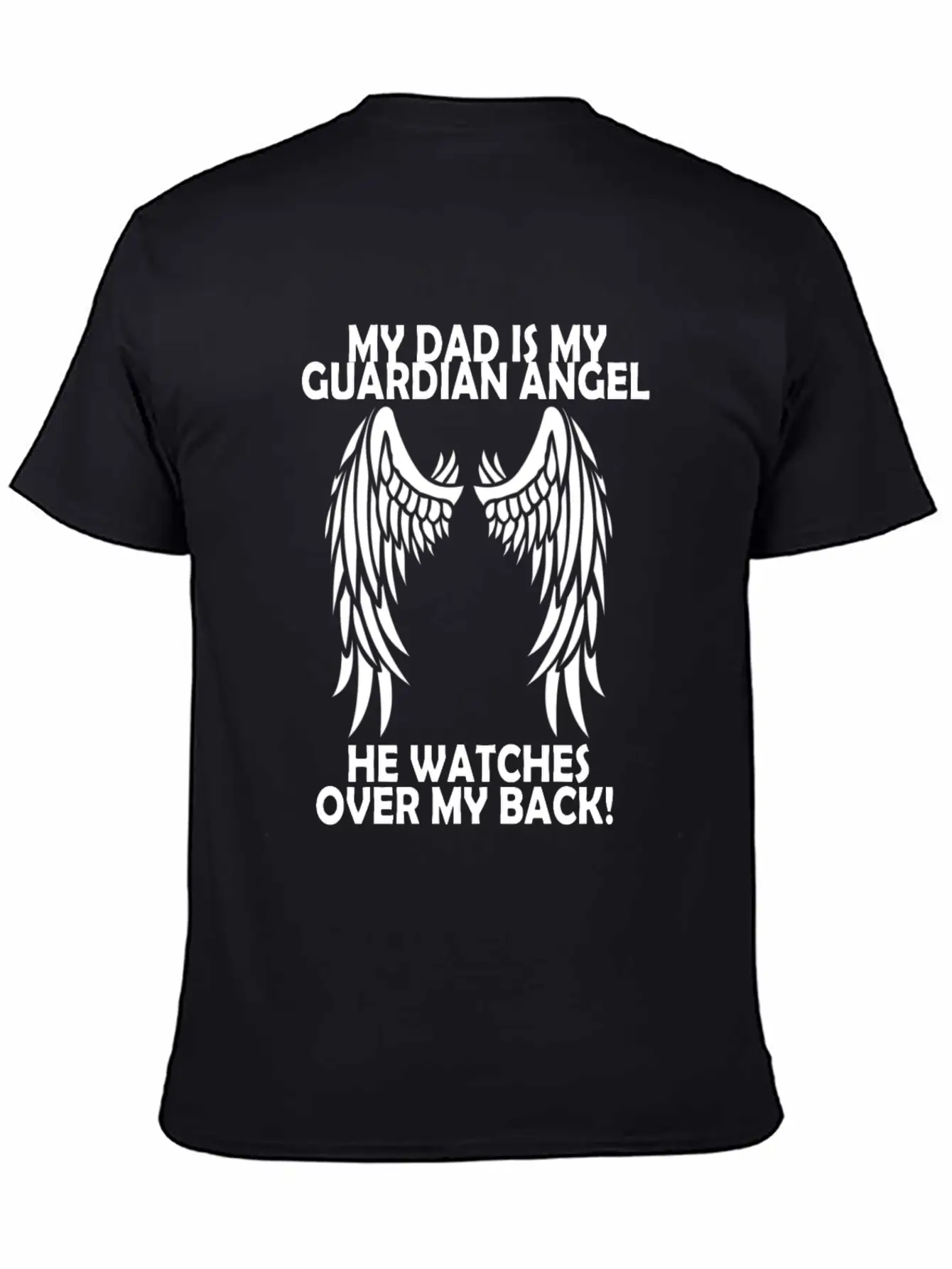My Dad Is My Guardian Angel He Watches Over My Bac Casual Graphic T-Shirt – Simple And Comfortable Daily Wear