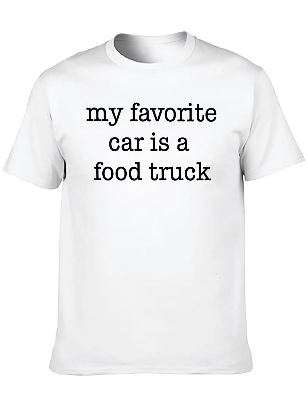 My Favorite Car Is A Food Truck Breathable Soft Cotton T-Shirt – Timeless Casual Look