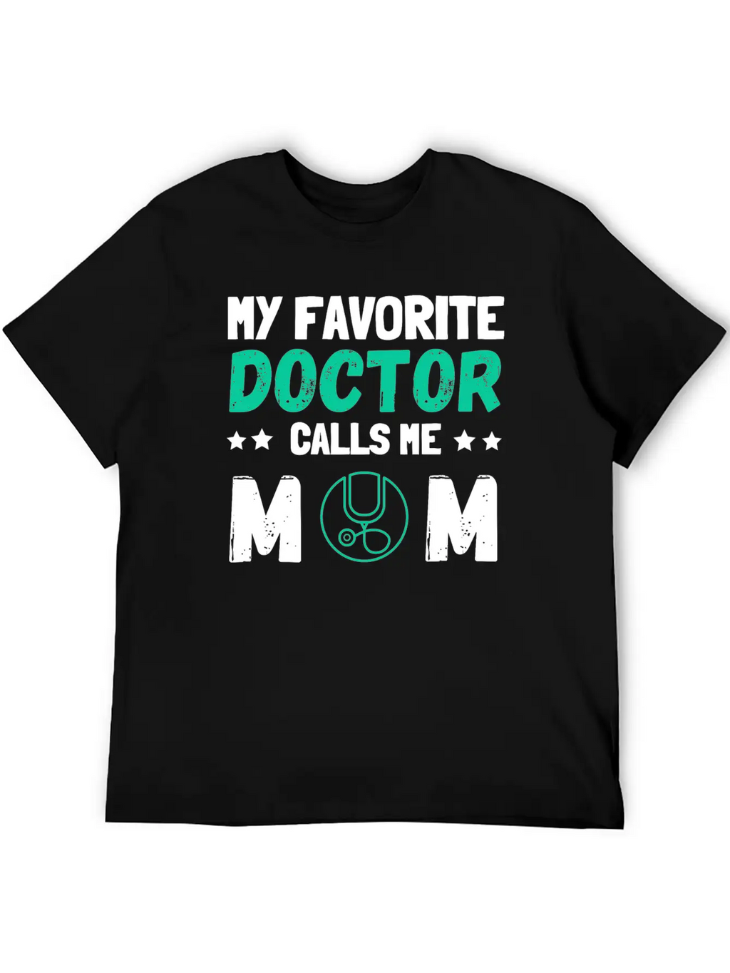 My Favorite Doctor Calls Me Mom Casual Graphic T-Shirt – Simple And Comfortable Daily Wear