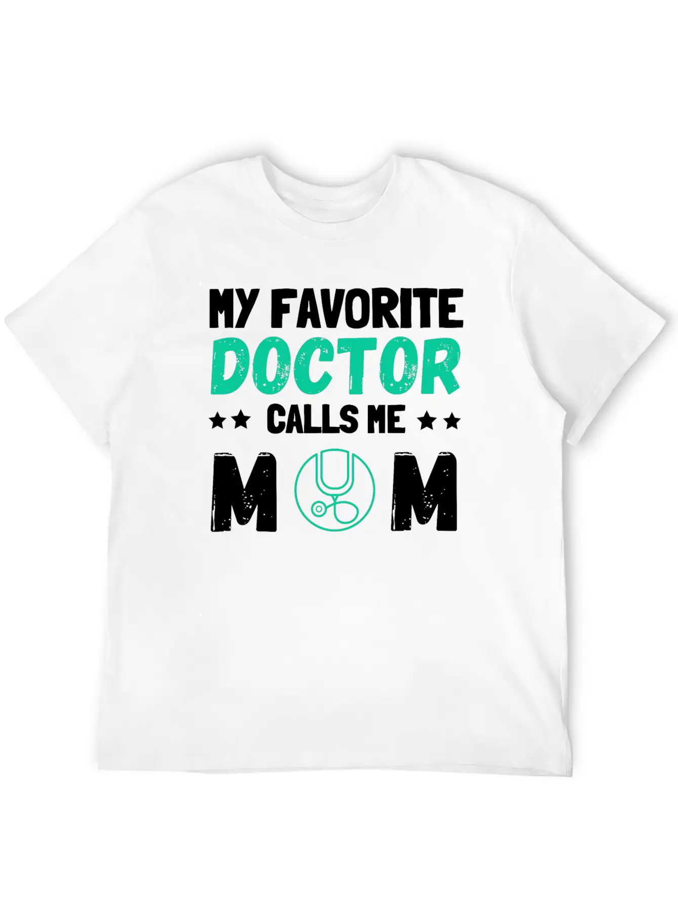 My Favorite Doctor Calls Me Mom Casual Graphic T-Shirt – Simple And Comfortable Daily Wear