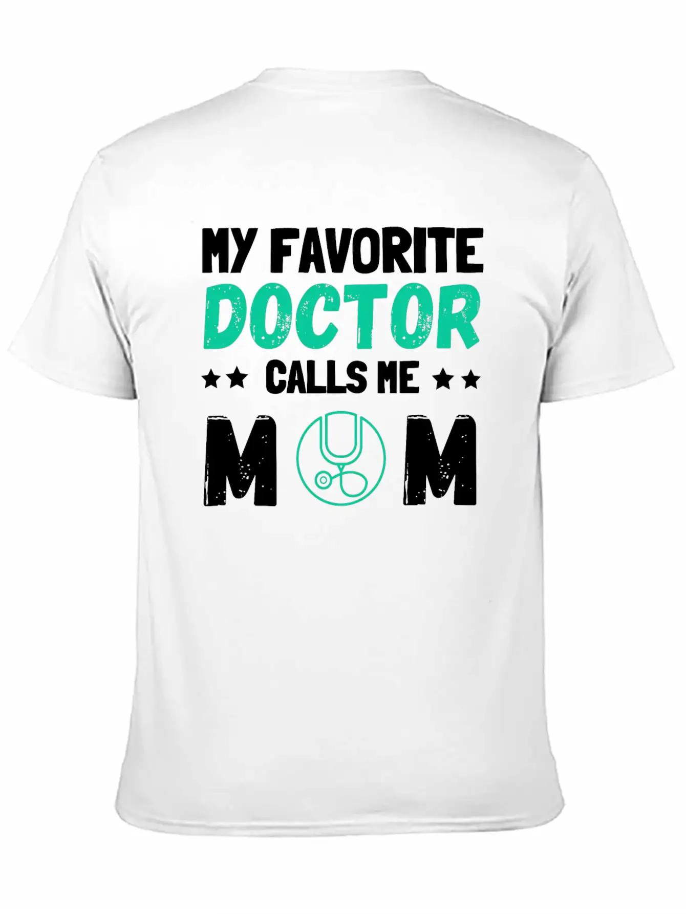 My Favorite Doctor Calls Me Mom Casual Graphic T-Shirt – Simple And Comfortable Daily Wear