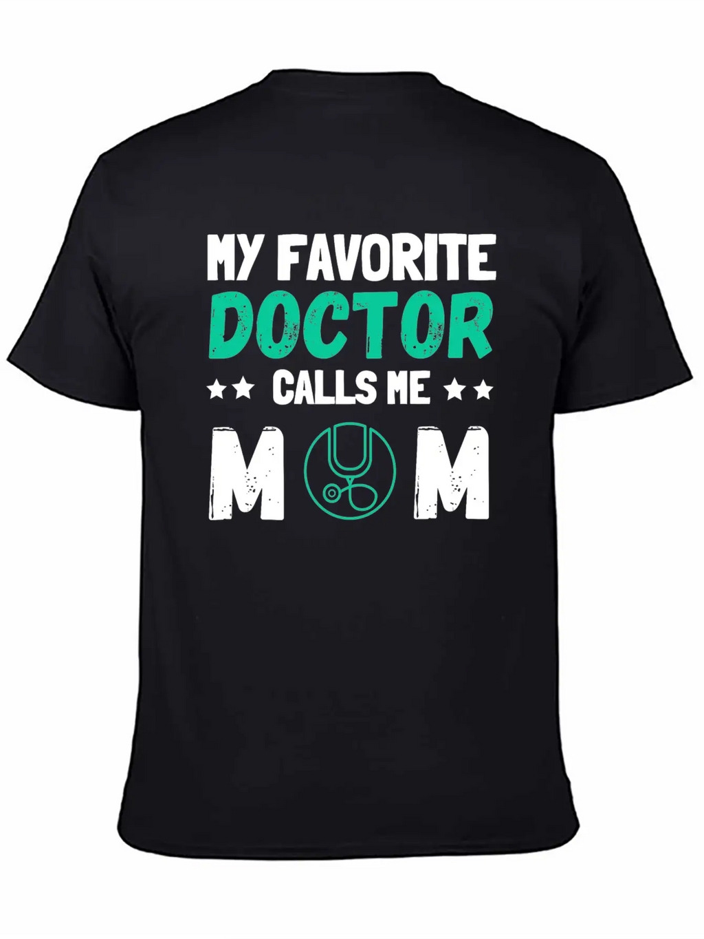 My Favorite Doctor Calls Me Mom Casual Graphic T-Shirt – Simple And Comfortable Daily Wear