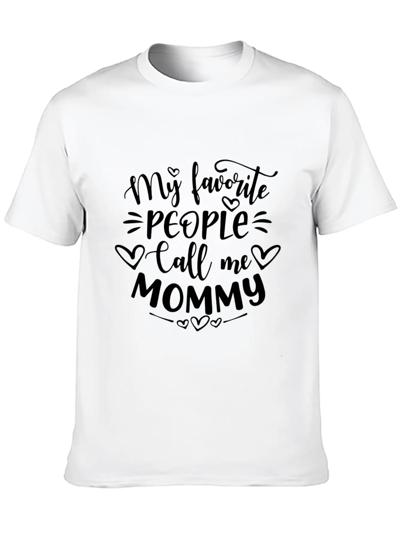 My Favorite People Call Me Mommy Mother'S Day Unisex Short Sleeve Soft Cotton T-Shirt – Casual Everyday Wear
