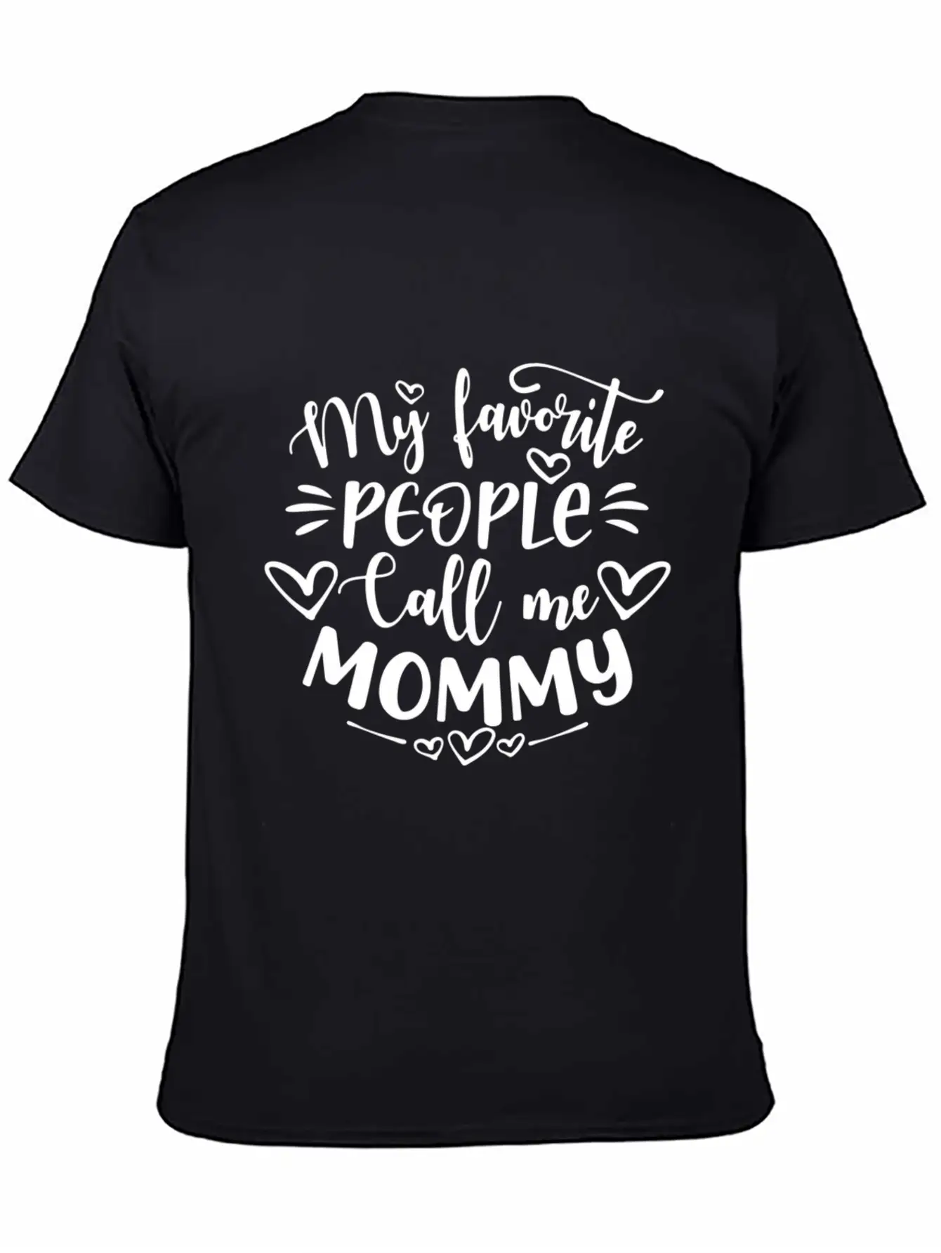 My Favorite People Call Me Mommy Mother'S Day Unisex Short Sleeve Soft Cotton T-Shirt – Casual Everyday Wear