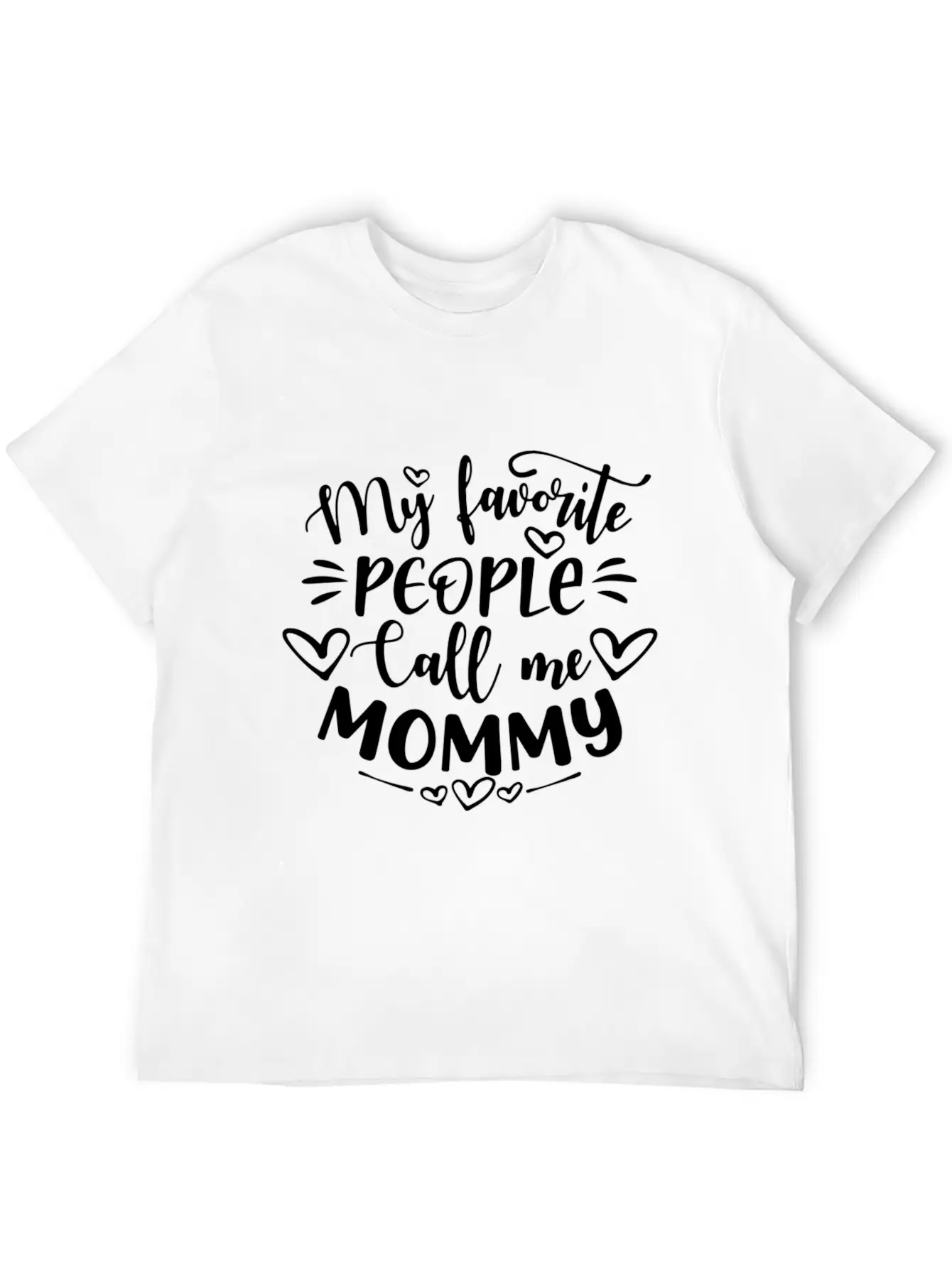 My Favorite People Call Me Mommy Mother'S Day Unisex Short Sleeve Soft Cotton T-Shirt – Casual Everyday Wear