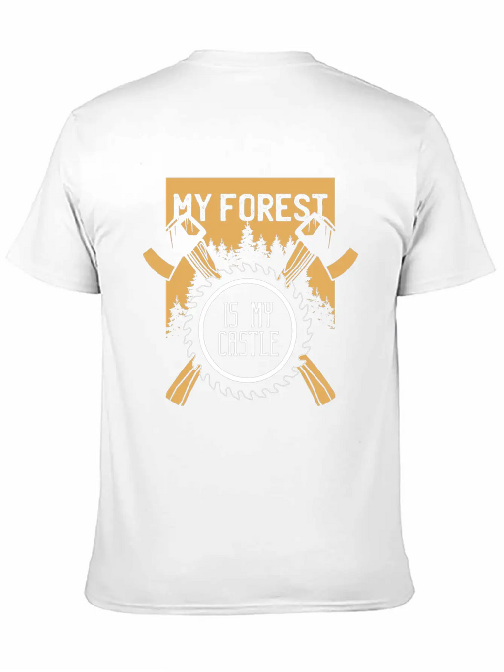 My Forest Is My Castle Lumberjack Chainsaw Ax Casual Graphic T-Shirt – Simple And Comfortable Daily Wear