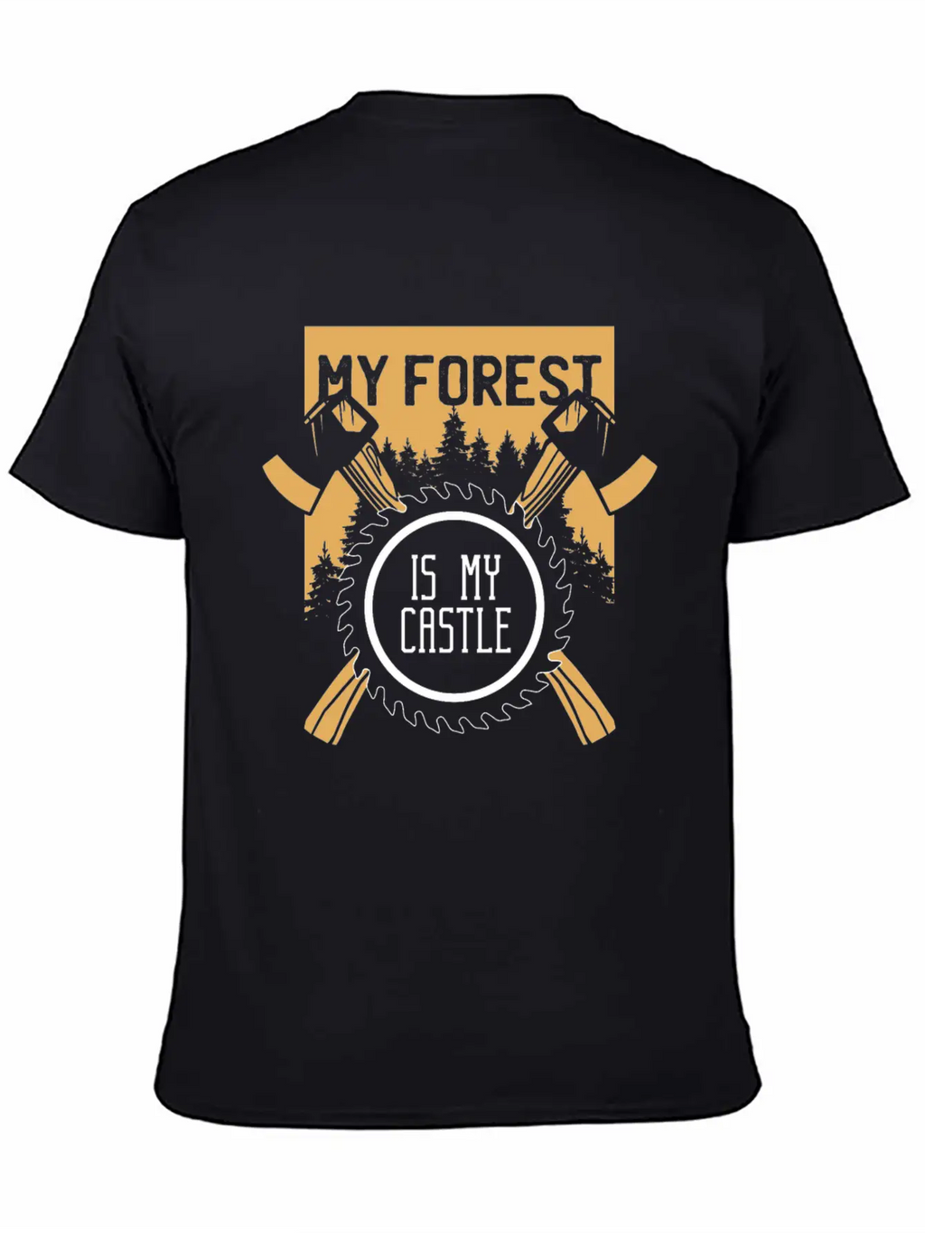 My Forest Is My Castle Lumberjack Chainsaw Ax Casual Graphic T-Shirt – Simple And Comfortable Daily Wear