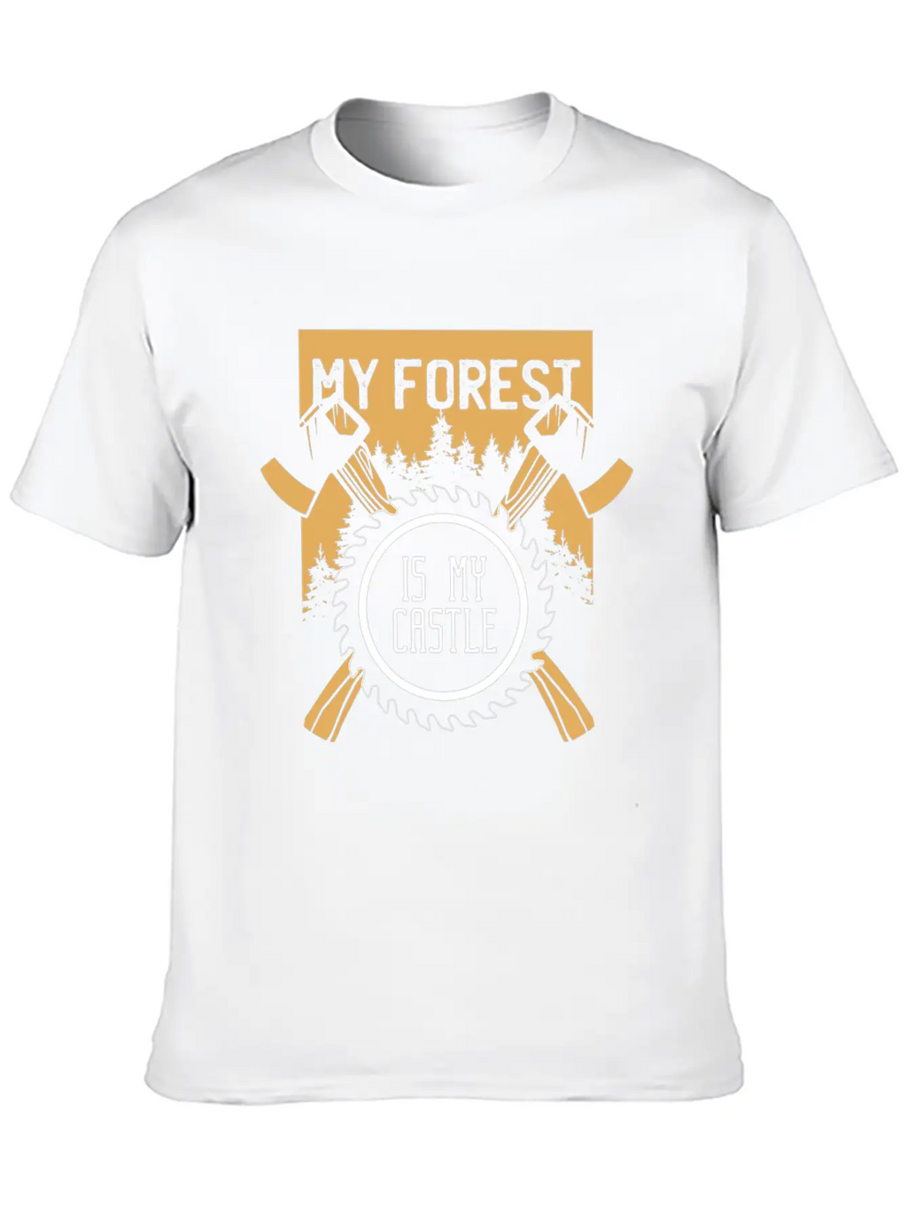 My Forest Is My Castle Lumberjack Chainsaw Ax Casual Graphic T-Shirt – Simple And Comfortable Daily Wear