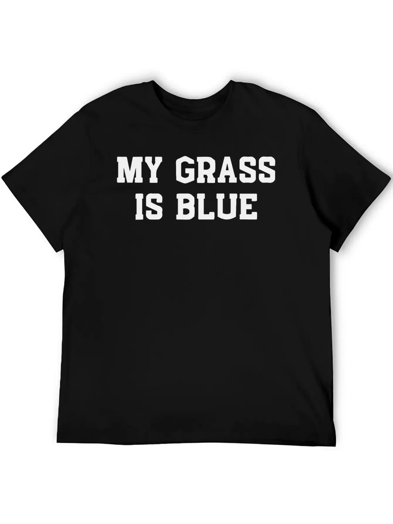 My Grass Is Blue Unisex Casual T-Shirt – Clean Design For Daily Comfort