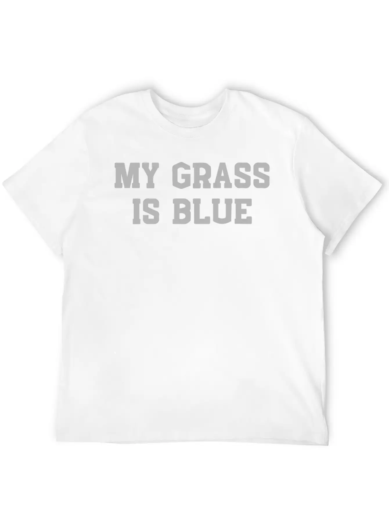 My Grass Is Blue Unisex Casual T-Shirt – Clean Design For Daily Comfort
