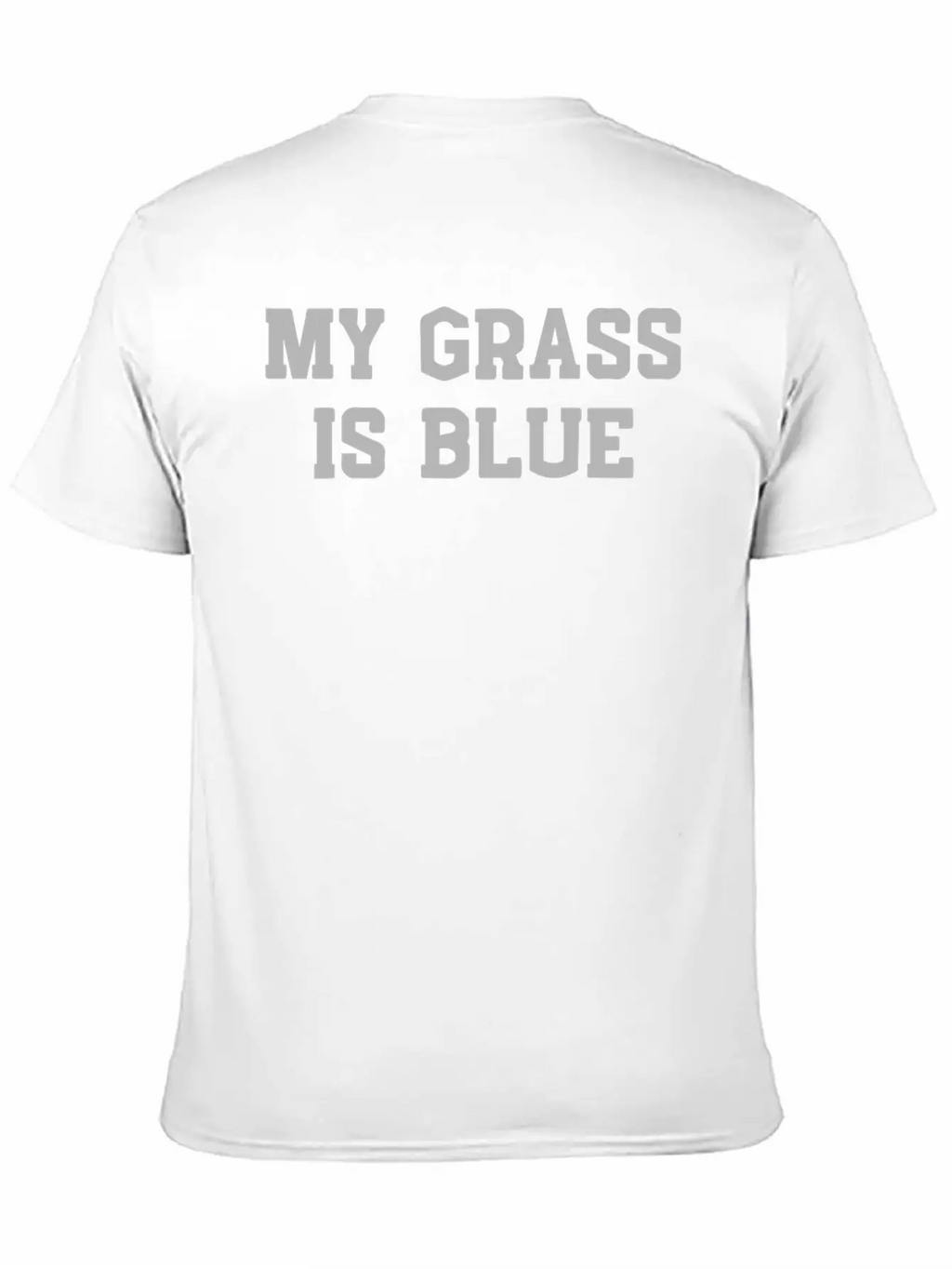 My Grass Is Blue Unisex Casual T-Shirt – Clean Design For Daily Comfort
