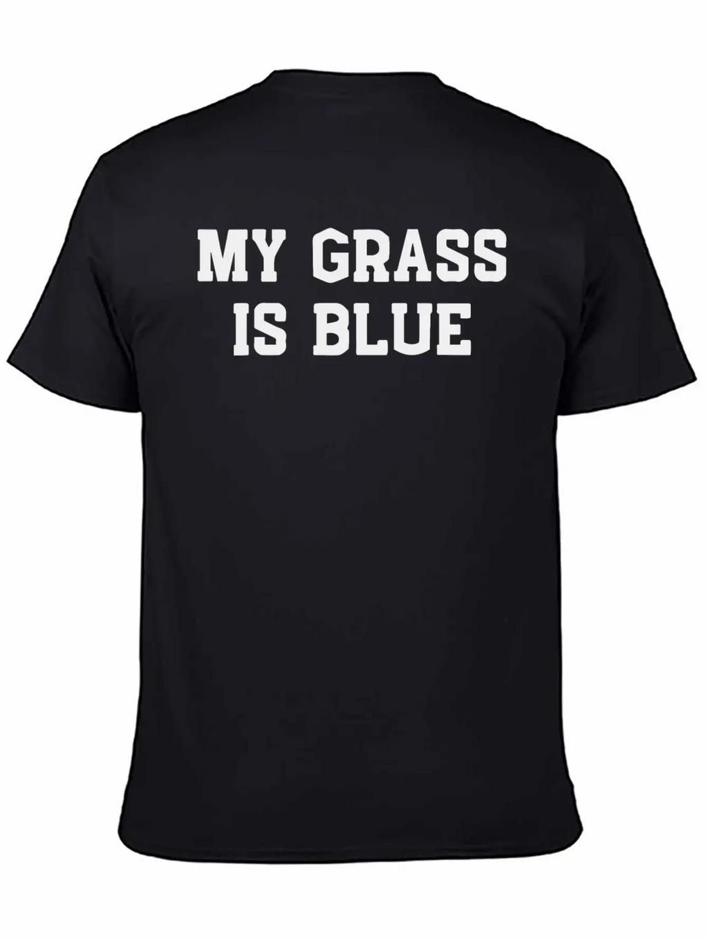 My Grass Is Blue Unisex Casual T-Shirt – Clean Design For Daily Comfort