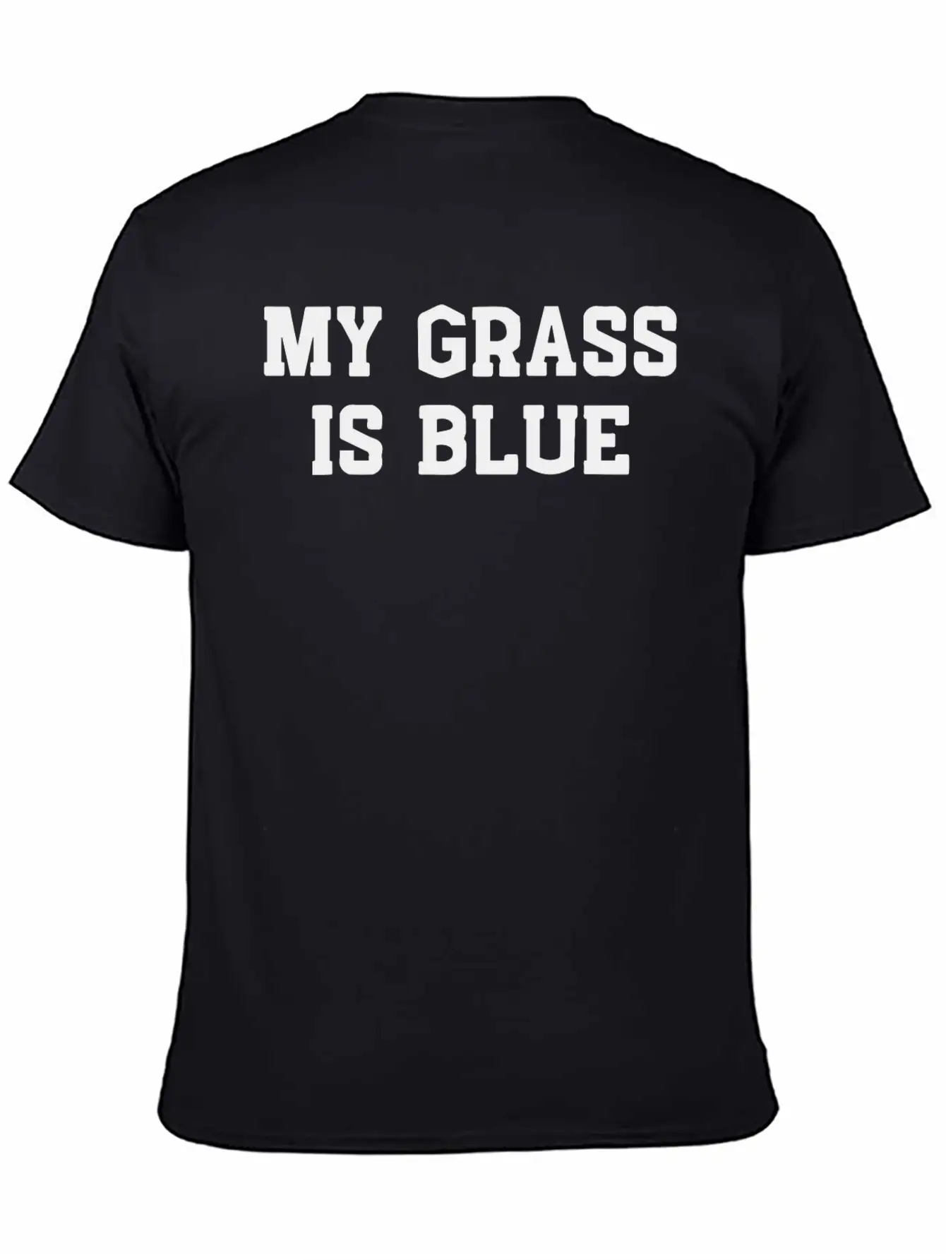My Grass Is Blue Unisex Casual T-Shirt – Clean Design For Daily Comfort