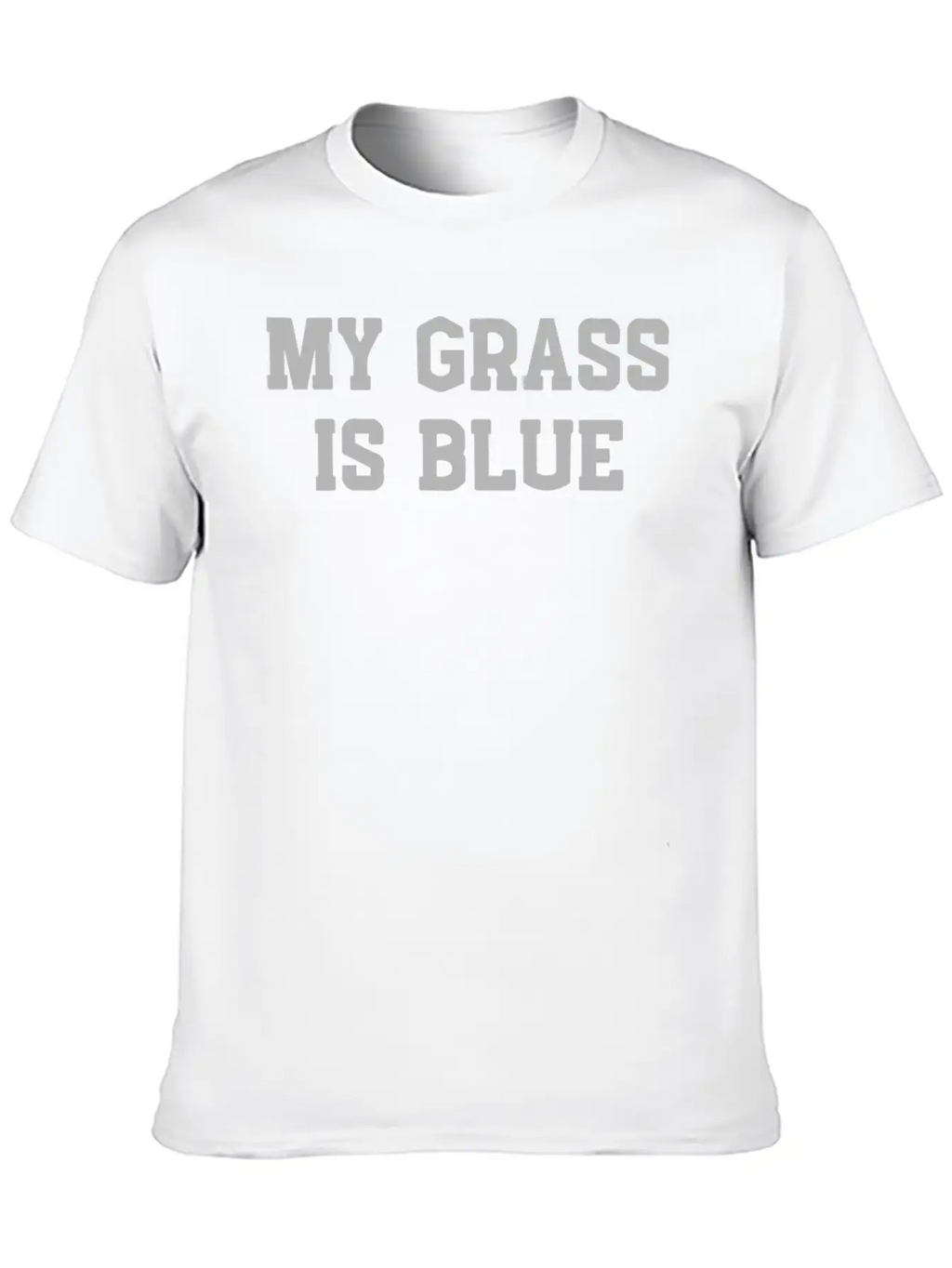 My Grass Is Blue Unisex Casual T-Shirt – Clean Design For Daily Comfort