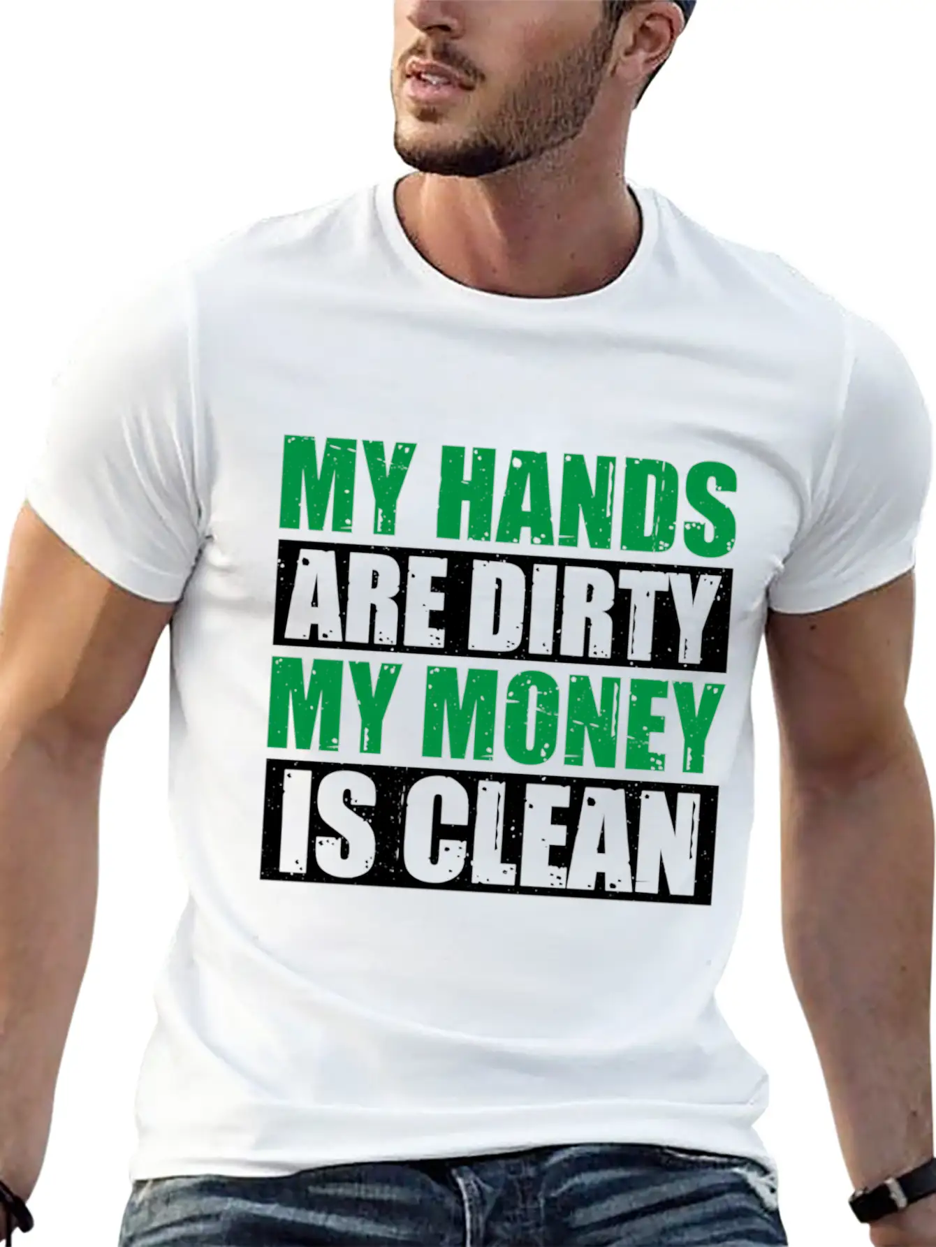 My Hands Are Dirty My Money Is Clean Casual Graphic T-Shirt – Simple And Comfortable Daily Wear