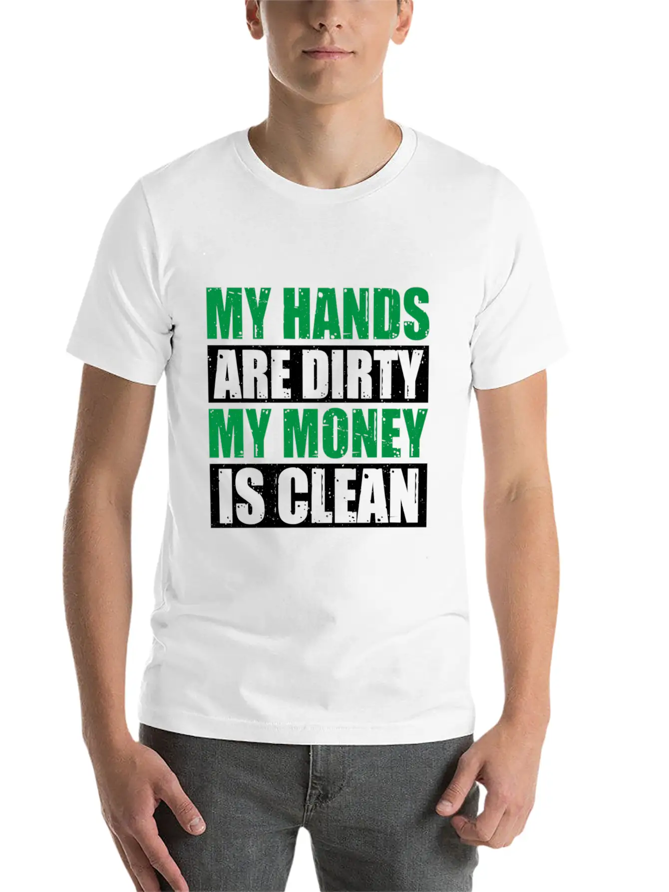 My Hands Are Dirty My Money Is Clean Casual Graphic T-Shirt – Simple And Comfortable Daily Wear