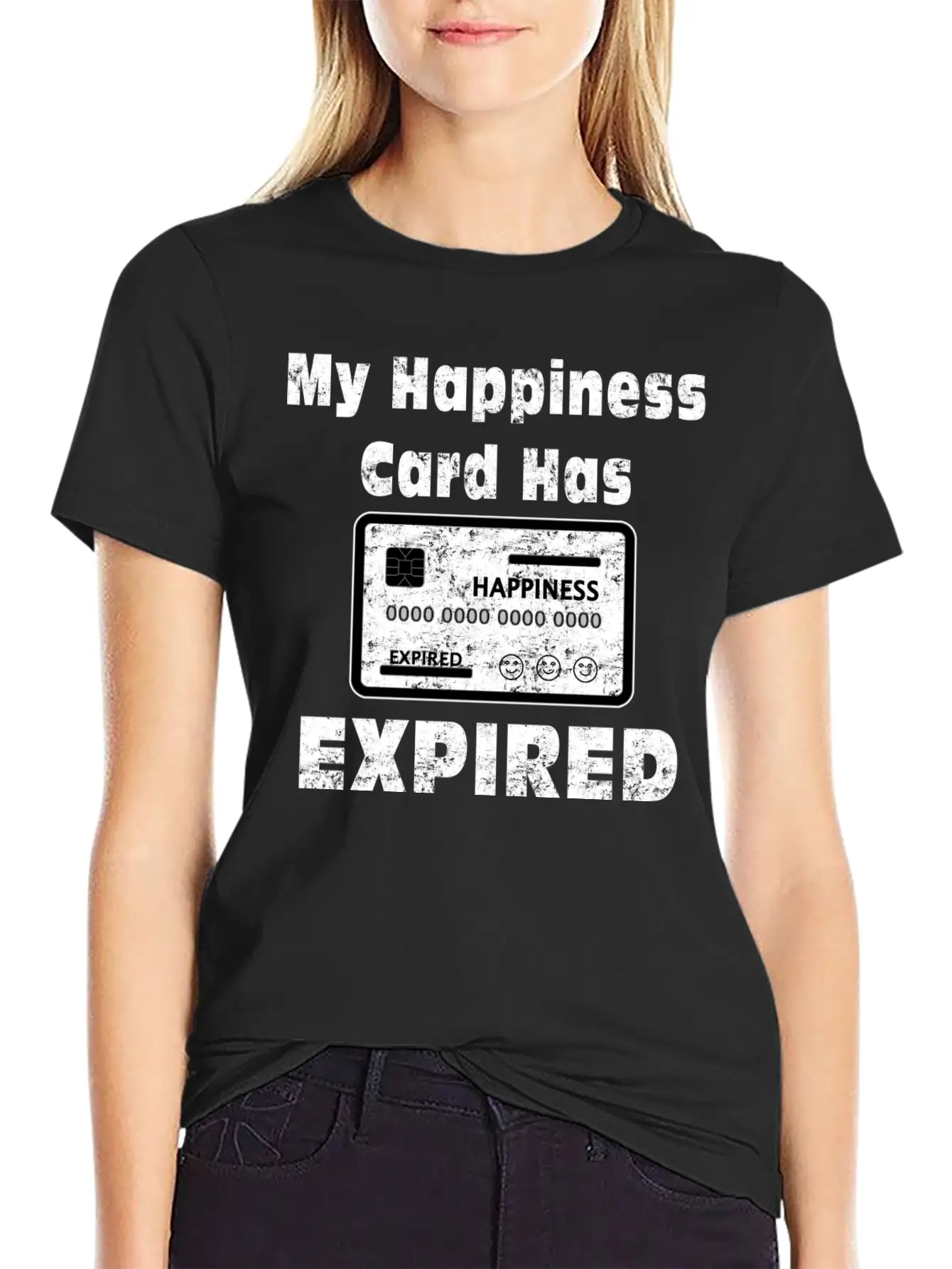 My Happiness Card Has Expired Lonely Sad Unhappy Stylish Everyday T-Shirt – Unisex Basic Cotton Tee
