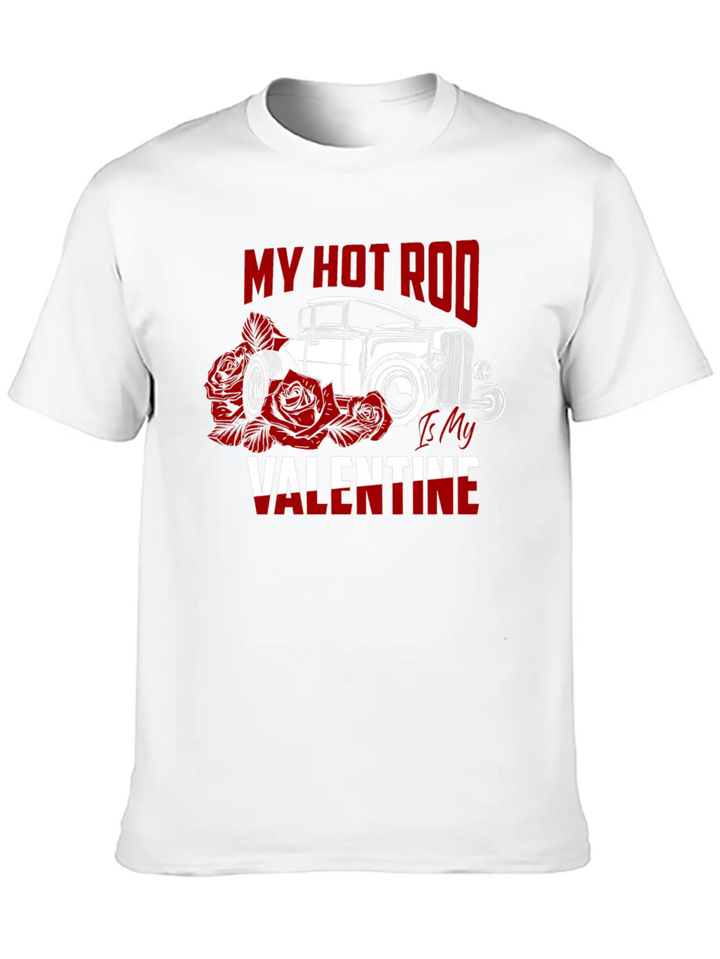 My Hot Rod Is My Valentine Classic Retro Car Unisex Short Sleeve Soft Cotton T-Shirt – Casual Everyday Wear