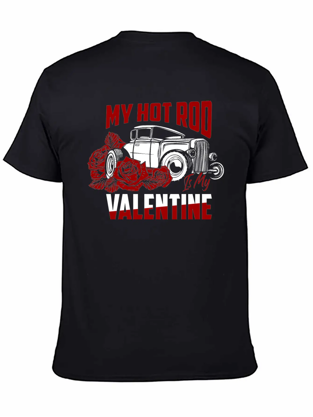 My Hot Rod Is My Valentine Classic Retro Car Unisex Short Sleeve Soft Cotton T-Shirt – Casual Everyday Wear