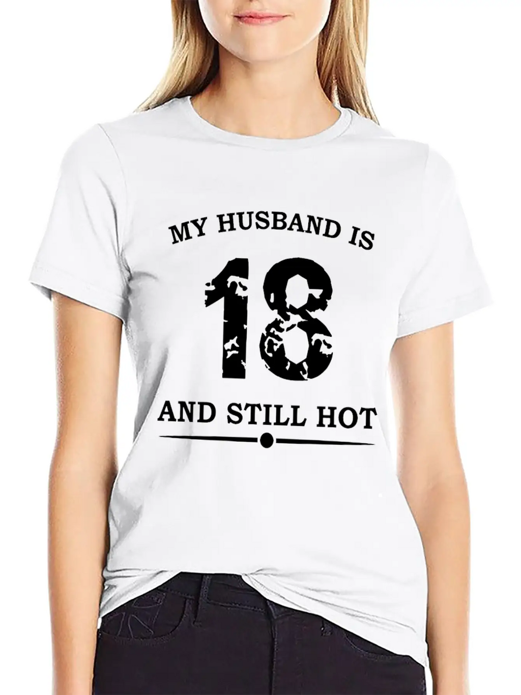 My Husband Is 18 And Still Hot Unisex Casual T-Shirt – Clean Design For Daily Comfort