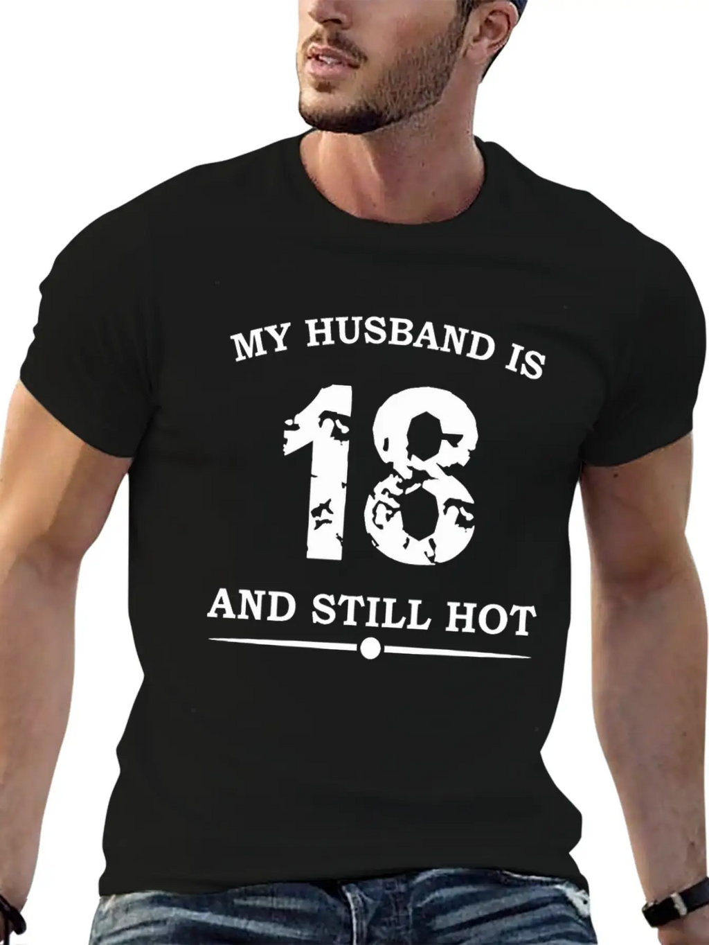 My Husband Is 18 And Still Hot Unisex Casual T-Shirt – Clean Design For Daily Comfort
