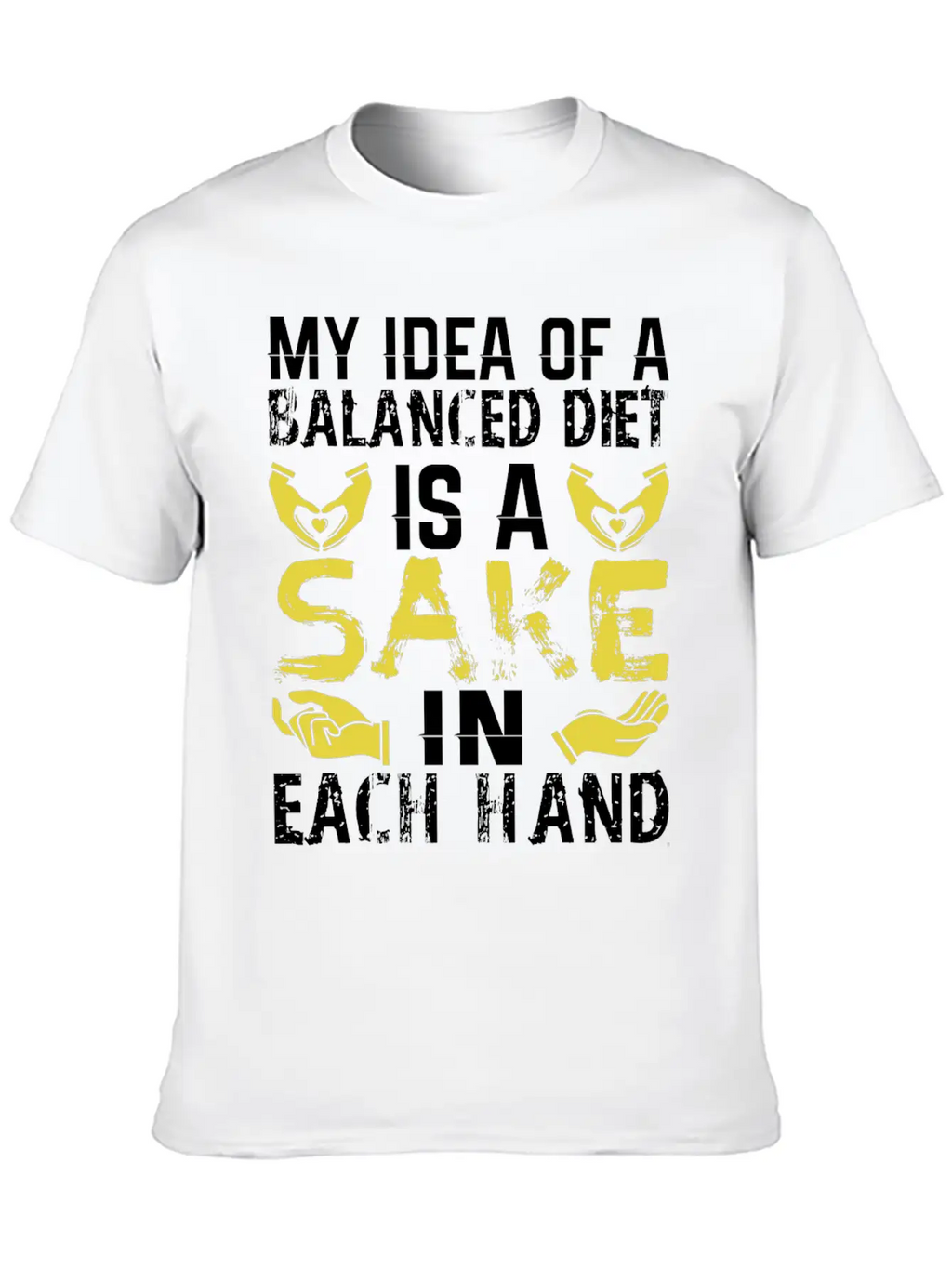 My Idea Of Balanced Diet Is Sake In Each Hand Breathable Soft Cotton T-Shirt – Timeless Casual Look
