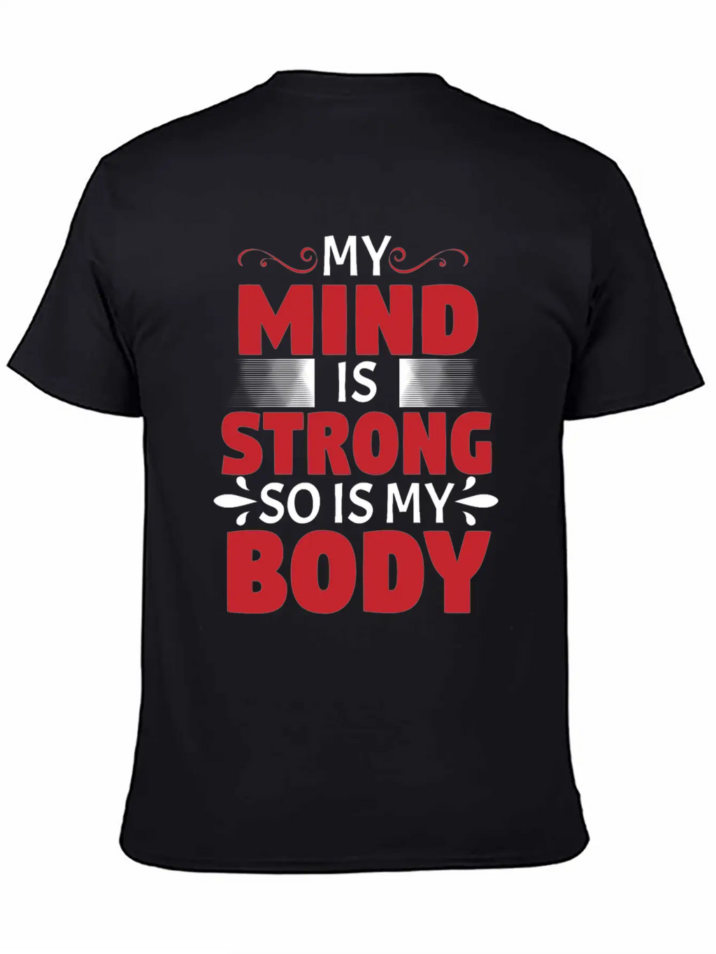 MY MIND IS STRONG - SO IS MY BODY Stylish Everyday T-Shirt – Unisex Basic Cotton Tee
