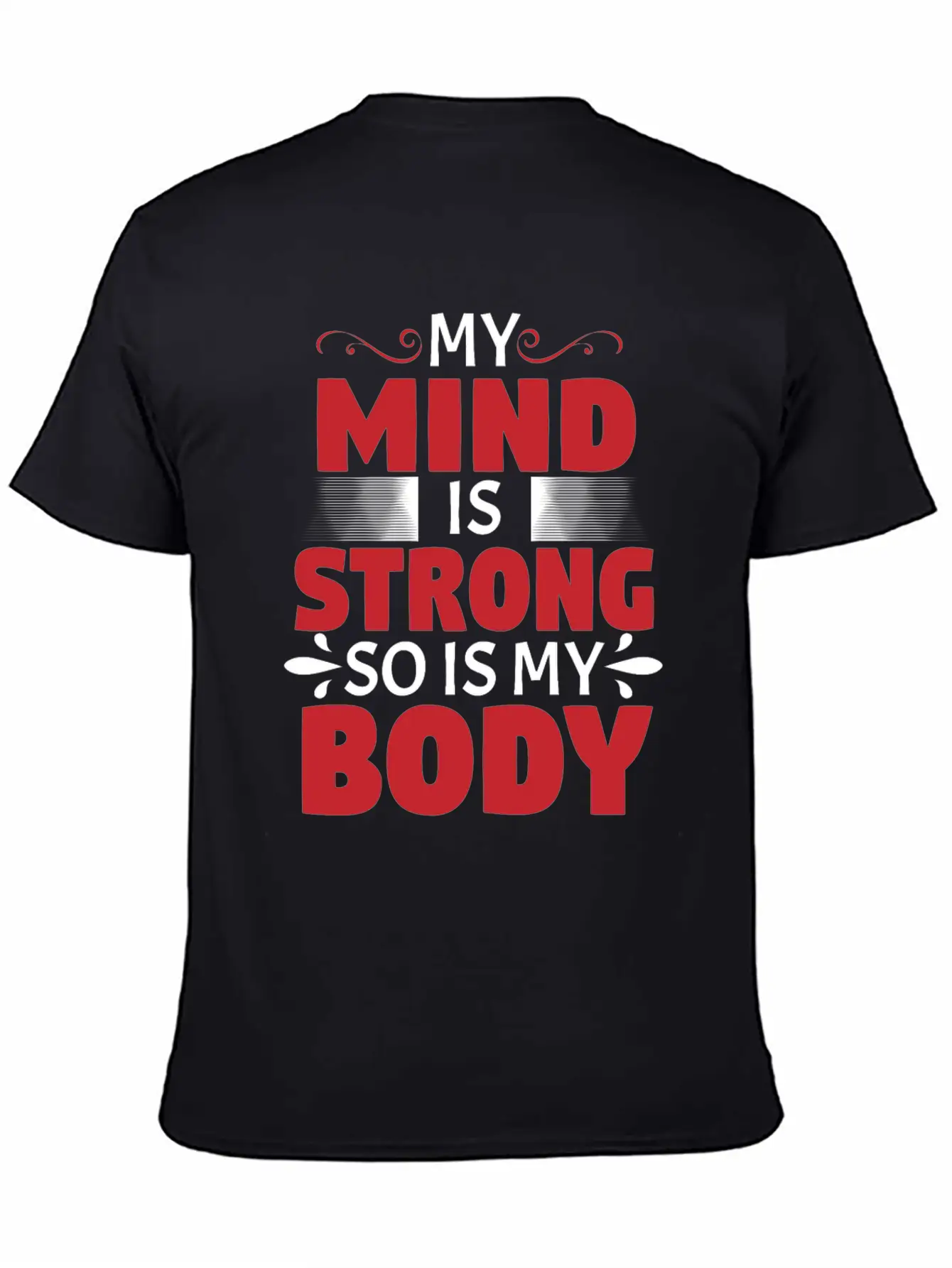 MY MIND IS STRONG - SO IS MY BODY Stylish Everyday T-Shirt – Unisex Basic Cotton Tee
