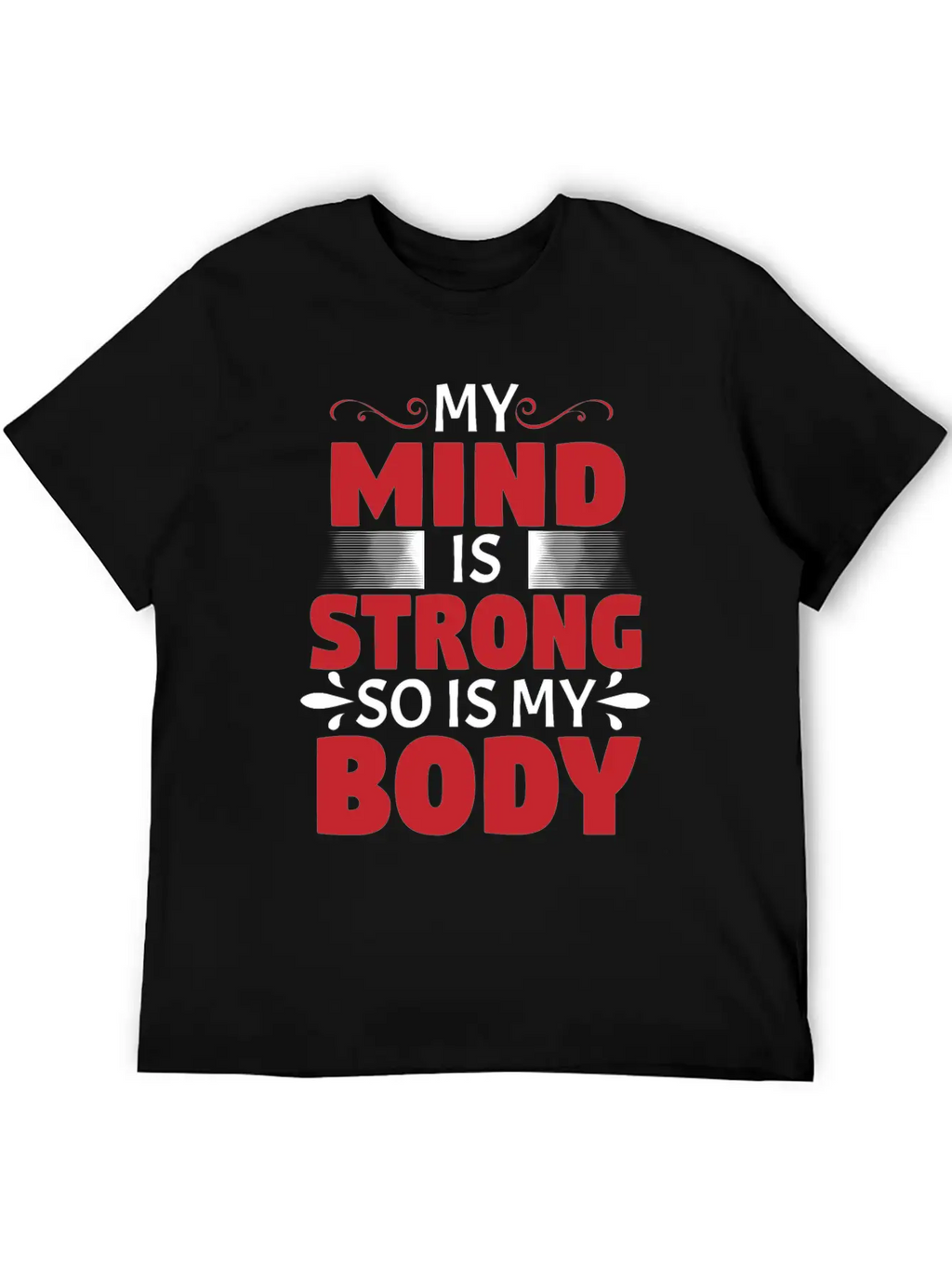 MY MIND IS STRONG - SO IS MY BODY Stylish Everyday T-Shirt – Unisex Basic Cotton Tee