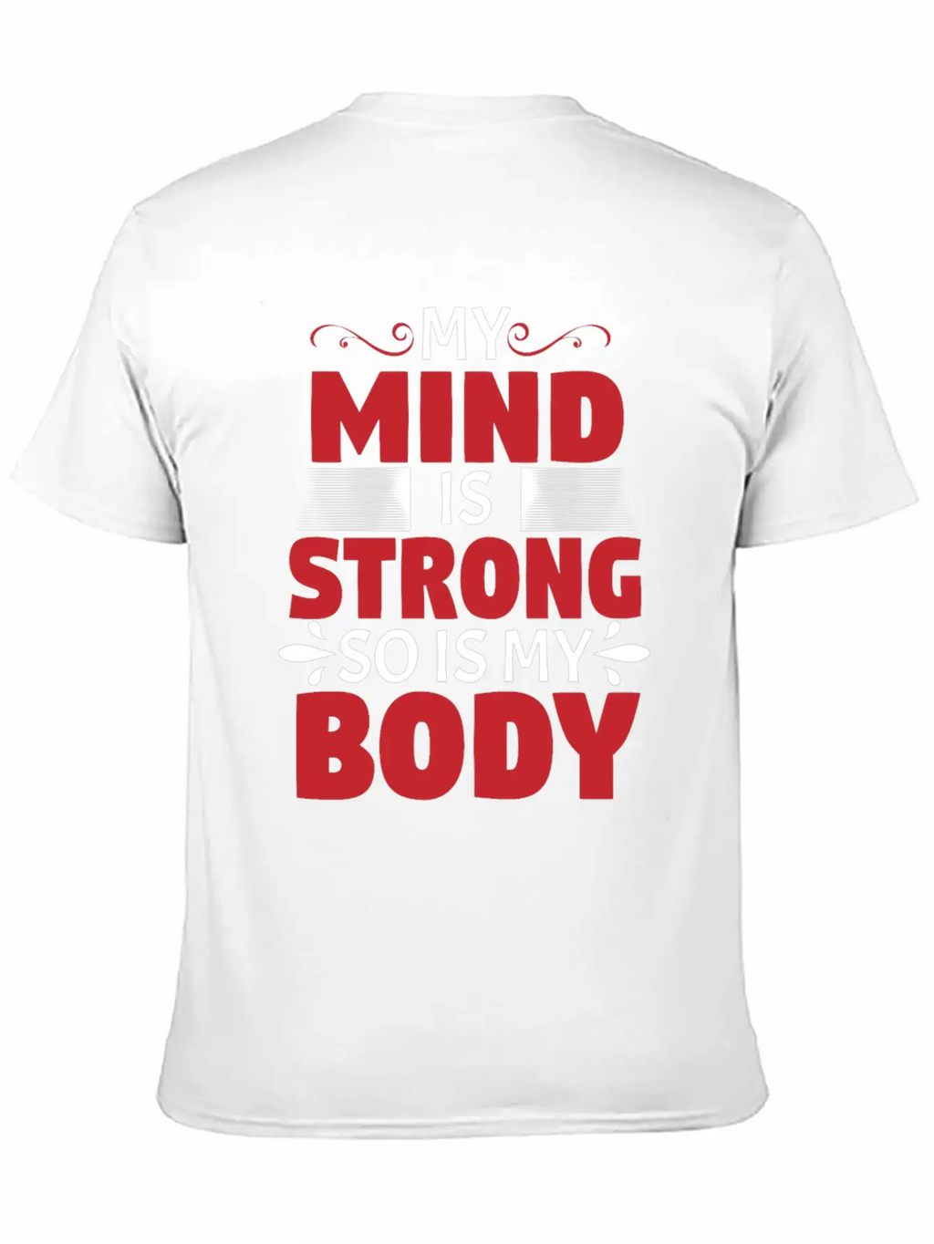 MY MIND IS STRONG - SO IS MY BODY Stylish Everyday T-Shirt – Unisex Basic Cotton Tee