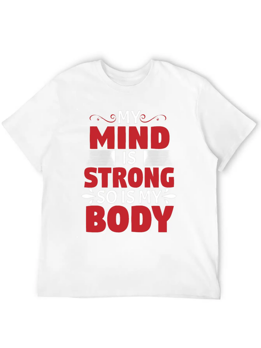 MY MIND IS STRONG - SO IS MY BODY Stylish Everyday T-Shirt – Unisex Basic Cotton Tee