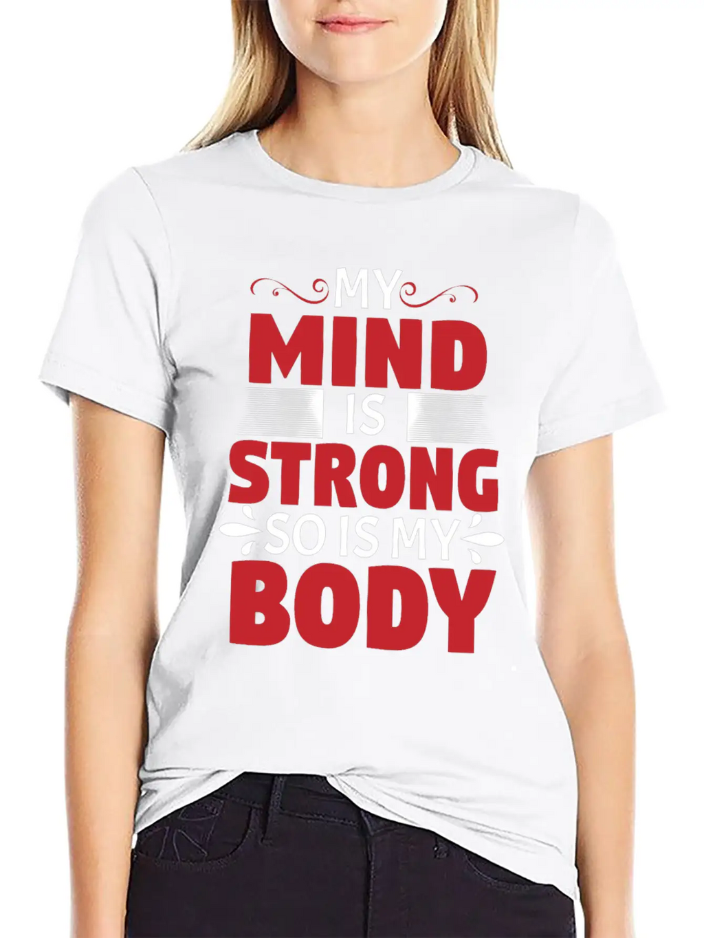 MY MIND IS STRONG - SO IS MY BODY Stylish Everyday T-Shirt – Unisex Basic Cotton Tee