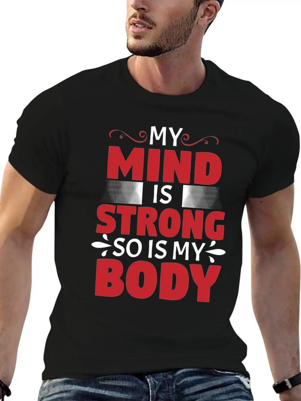 MY MIND IS STRONG - SO IS MY BODY Stylish Everyday T-Shirt – Unisex Basic Cotton Tee