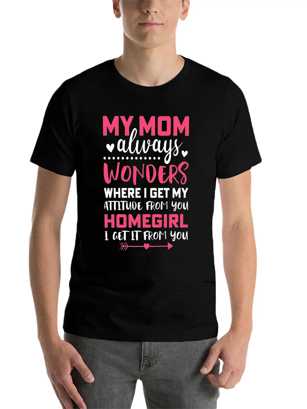 My Mom Always Wonders Where I Get My Attitude From Unisex Short Sleeve Soft Cotton T-Shirt – Casual Everyday Wear
