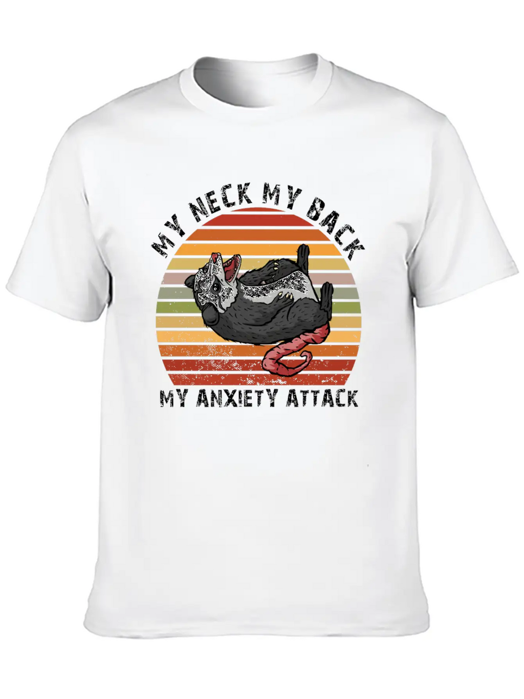 My Neck My Back My Anxiety Attack Opossum Unisex Short Sleeve Soft Cotton T-Shirt – Casual Everyday Wear