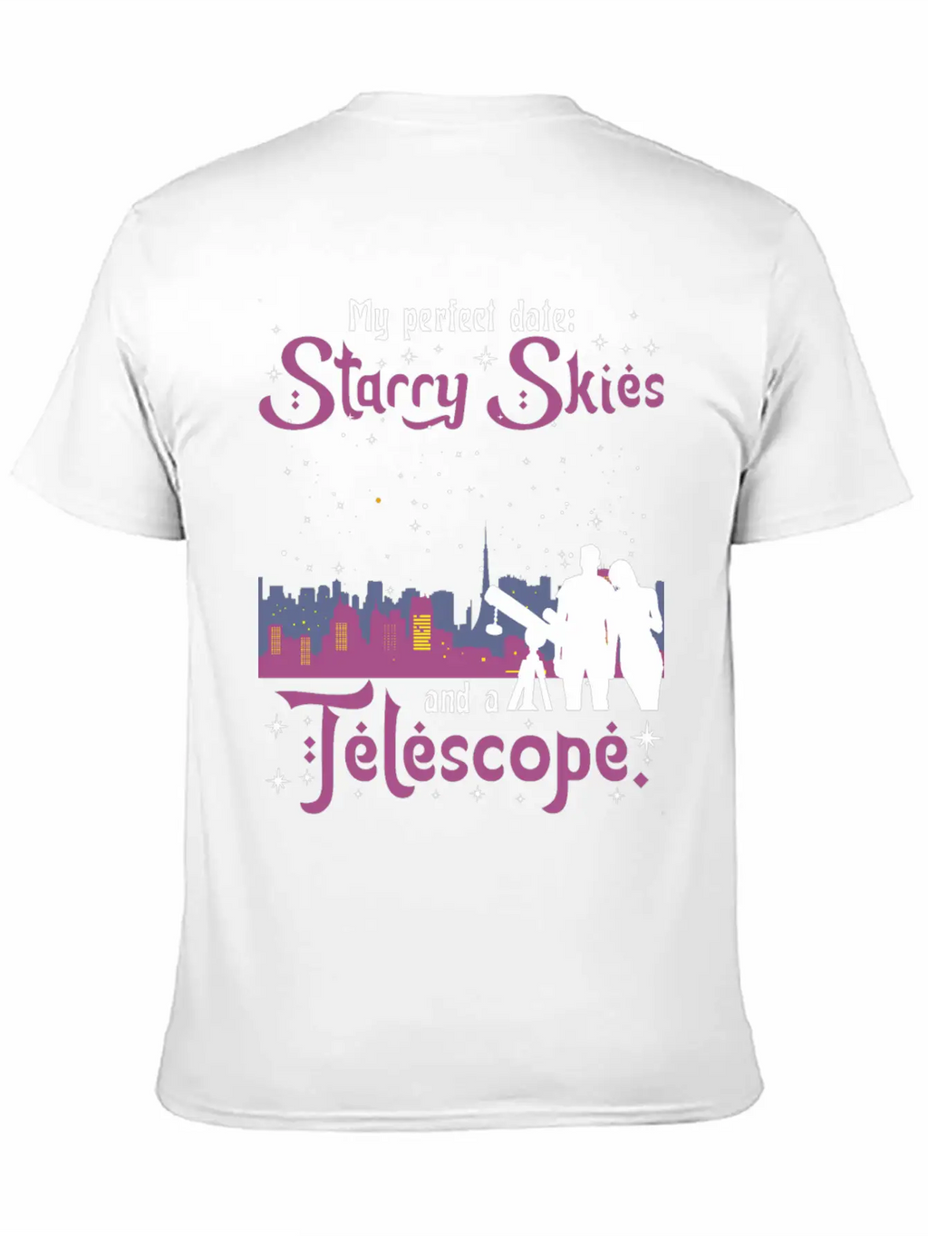 My Perfect Date: Starry Skies And A Telescope. Unisex Short Sleeve Soft Cotton T-Shirt – Casual Everyday Wear