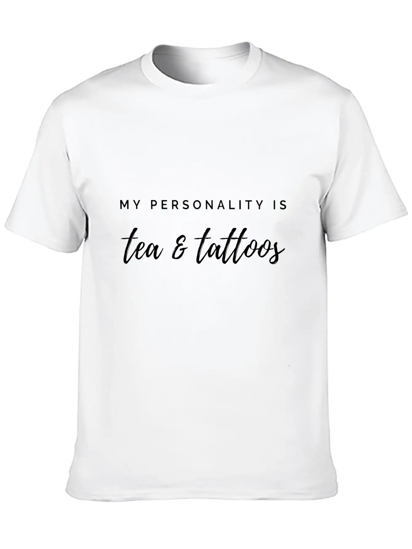 My Personality Is Tea & Tattoos Classic Fit Graphic Tee For Daily Comfort – Unisex Cotton Shirt