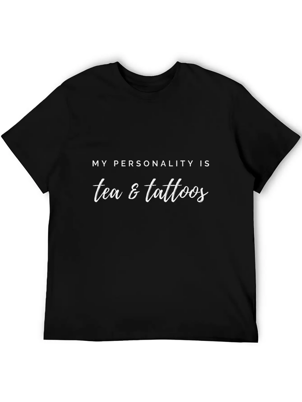 My Personality Is Tea & Tattoos Classic Fit Graphic Tee For Daily Comfort – Unisex Cotton Shirt
