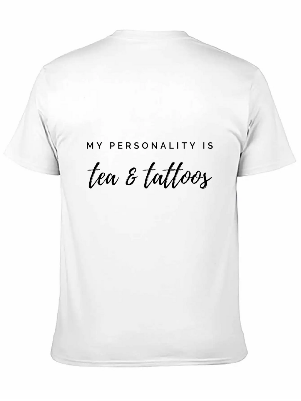 My Personality Is Tea & Tattoos Classic Fit Graphic Tee For Daily Comfort – Unisex Cotton Shirt