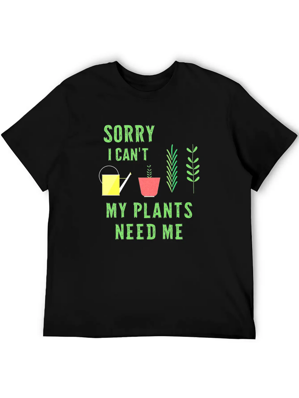 My Plants Need Me Garden Slogan Natural Breathable Soft Cotton T-Shirt – Timeless Casual Look