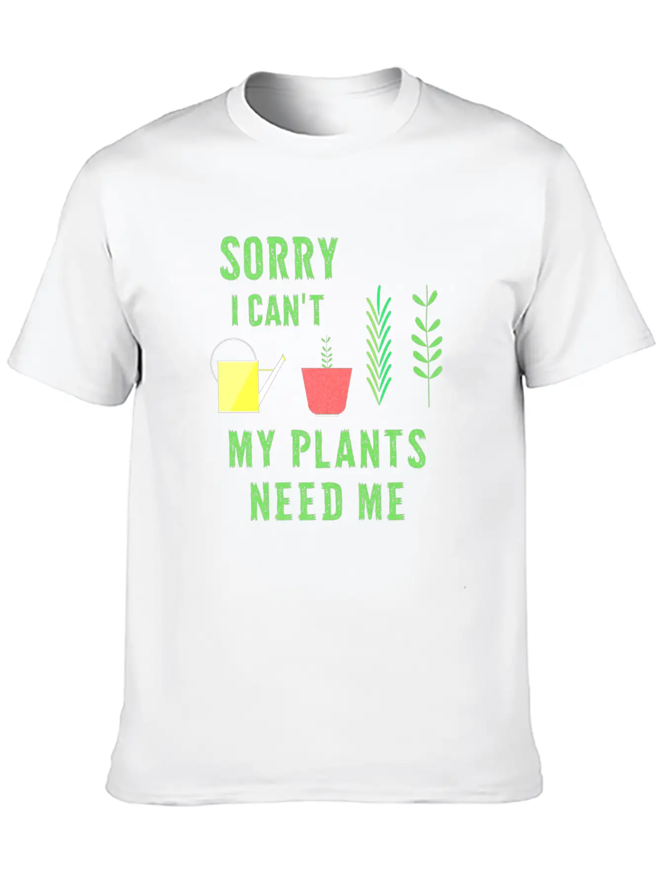 My Plants Need Me Garden Slogan Natural Breathable Soft Cotton T-Shirt – Timeless Casual Look