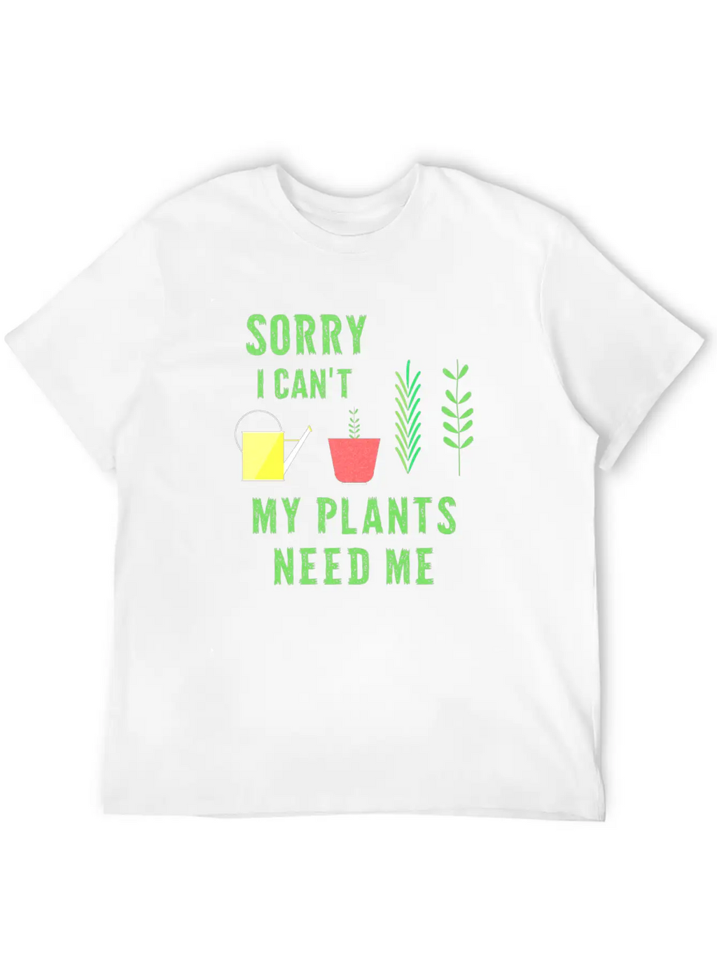 My Plants Need Me Garden Slogan Natural Breathable Soft Cotton T-Shirt – Timeless Casual Look
