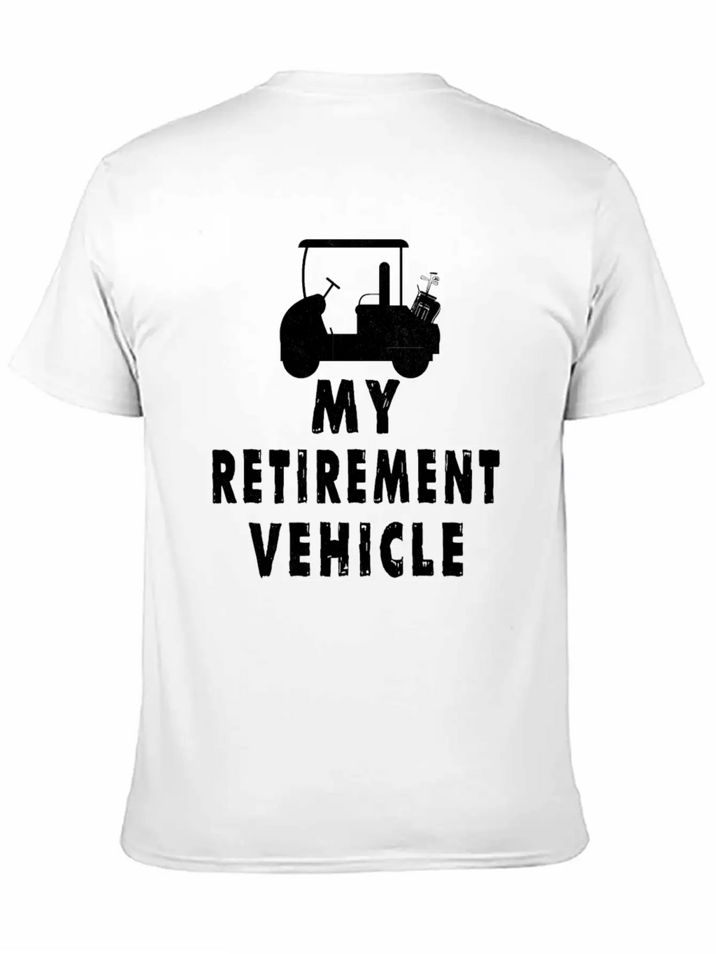 My Retirement Vehicle Golf Cart Golfer Golfing Unisex Short Sleeve Soft Cotton T-Shirt – Casual Everyday Wear