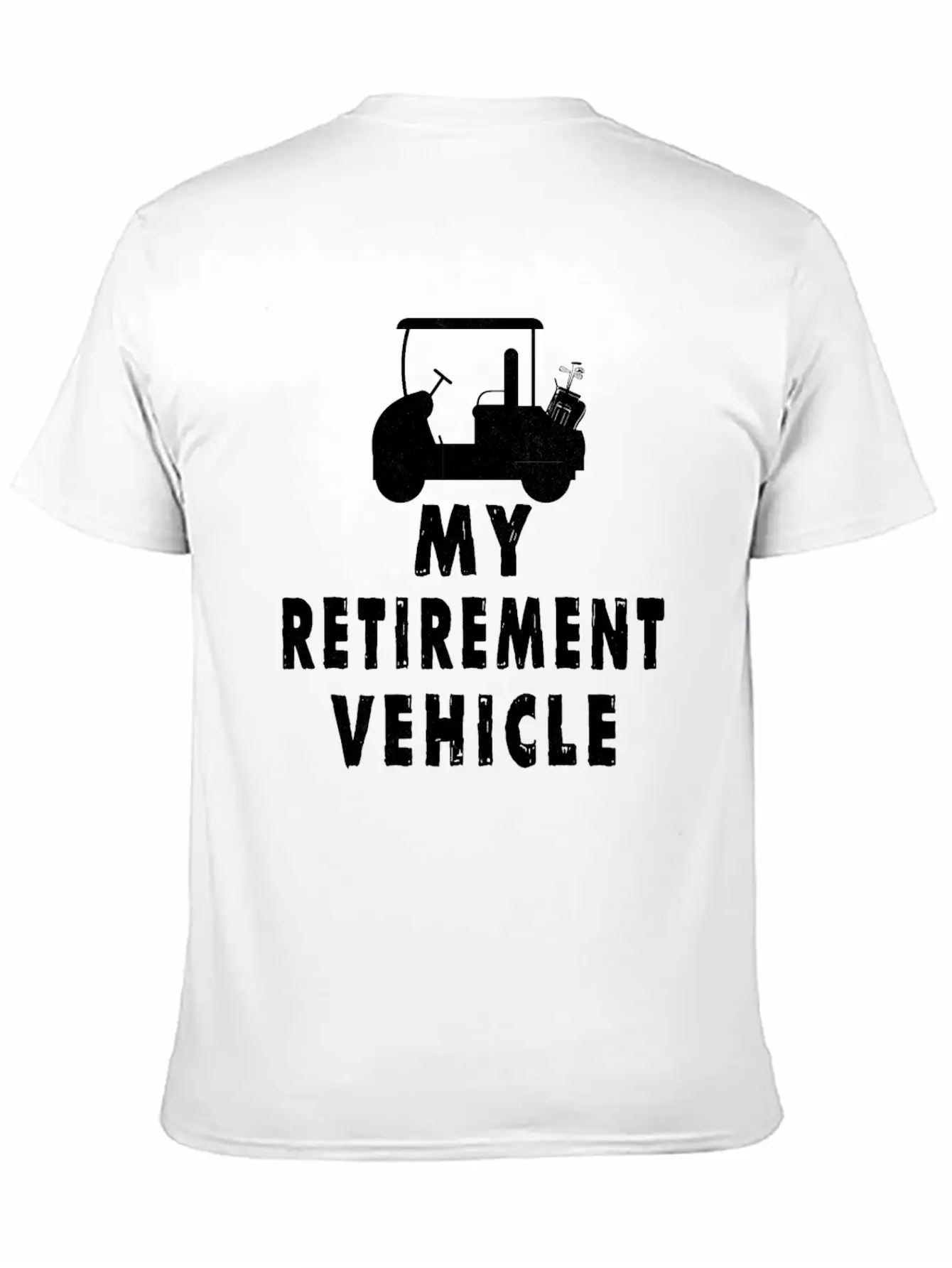 My Retirement Vehicle Golf Cart Golfer Golfing Unisex Short Sleeve Soft Cotton T-Shirt – Casual Everyday Wear