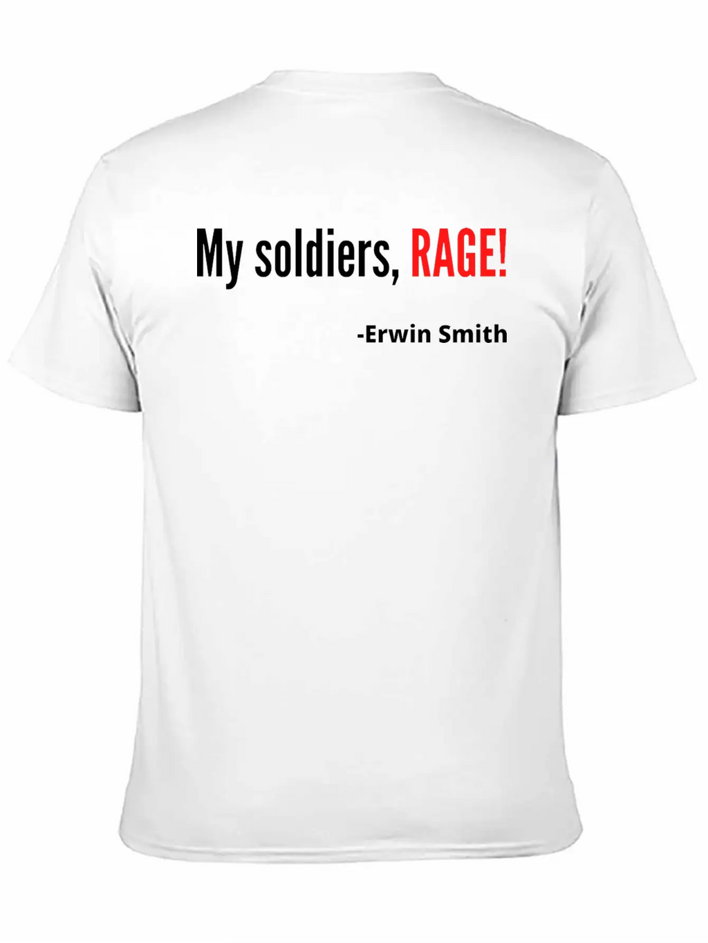 My Soldiers Rage Erwin Smith Quote Unisex Short Sleeve Soft Cotton T-Shirt – Casual Everyday Wear