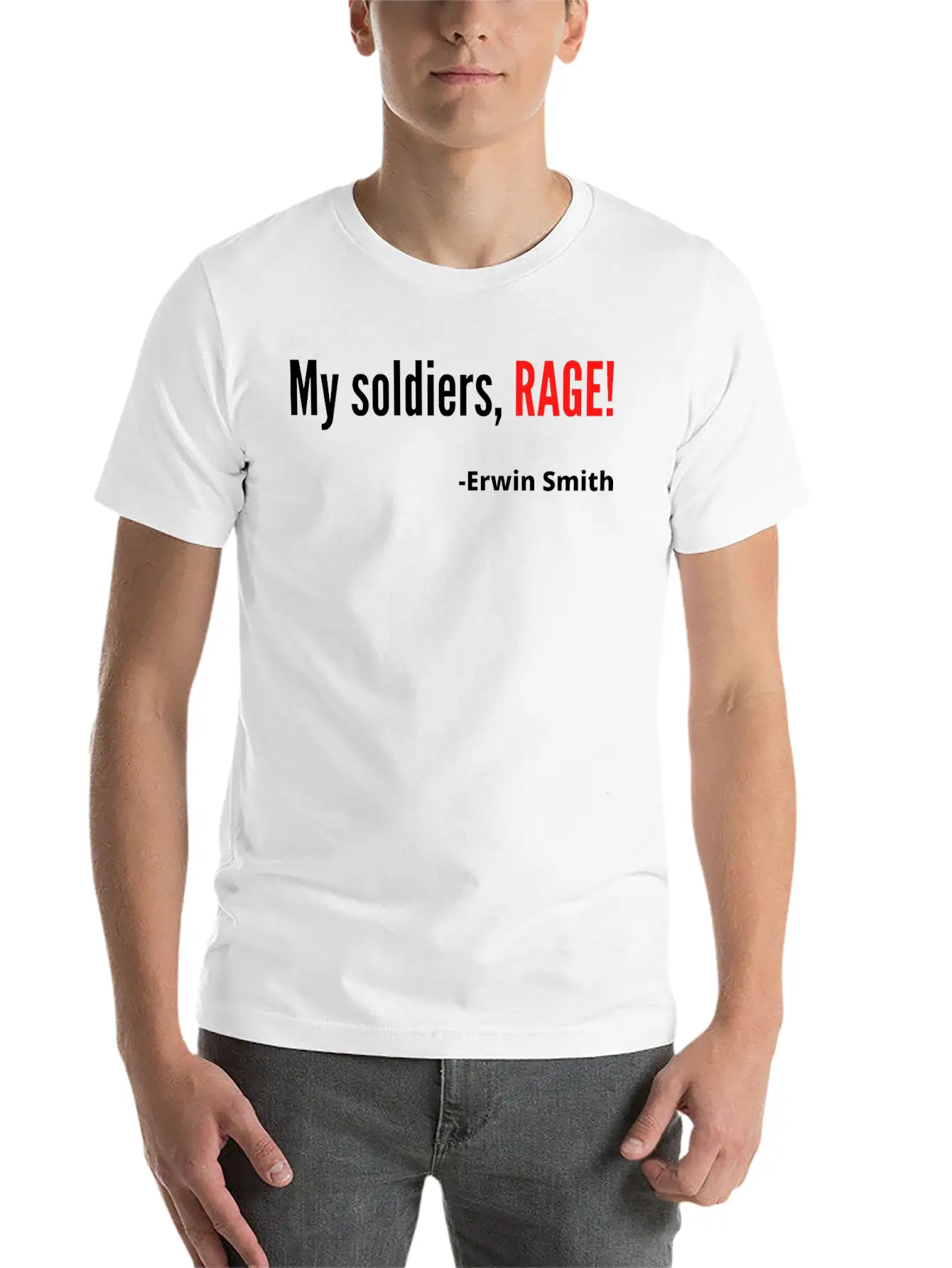 My Soldiers Rage Erwin Smith Quote Unisex Short Sleeve Soft Cotton T-Shirt – Casual Everyday Wear