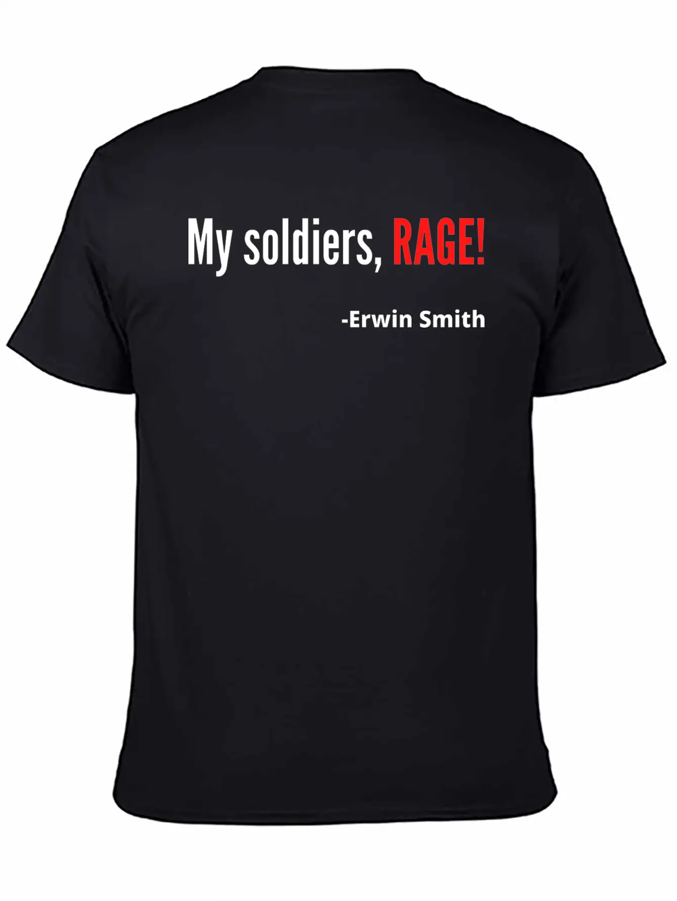 My Soldiers Rage Erwin Smith Quote Unisex Short Sleeve Soft Cotton T-Shirt – Casual Everyday Wear