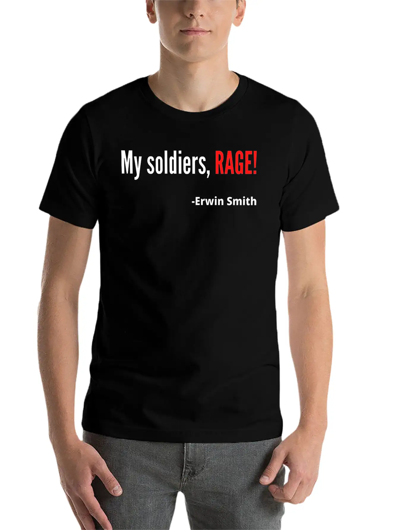 My Soldiers Rage Erwin Smith Quote Unisex Short Sleeve Soft Cotton T-Shirt – Casual Everyday Wear